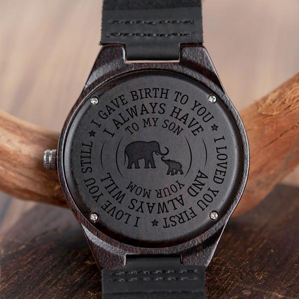 SON MOM - I GAVE BIRTH TO YOU - WOOD WATCH Engraved Gifts Watch