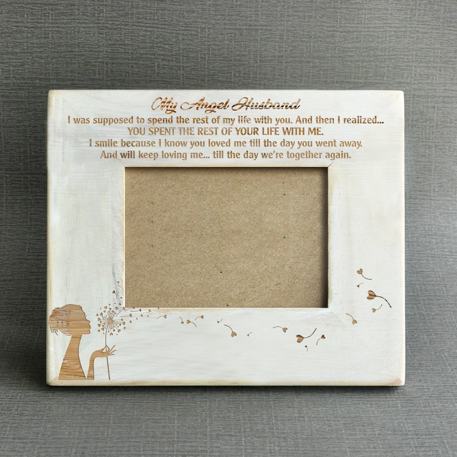 MY ANGEL HUSBAND - YOU SPENT THE REST OF YOUR LIFE WITH ME - WOOD FRAME
