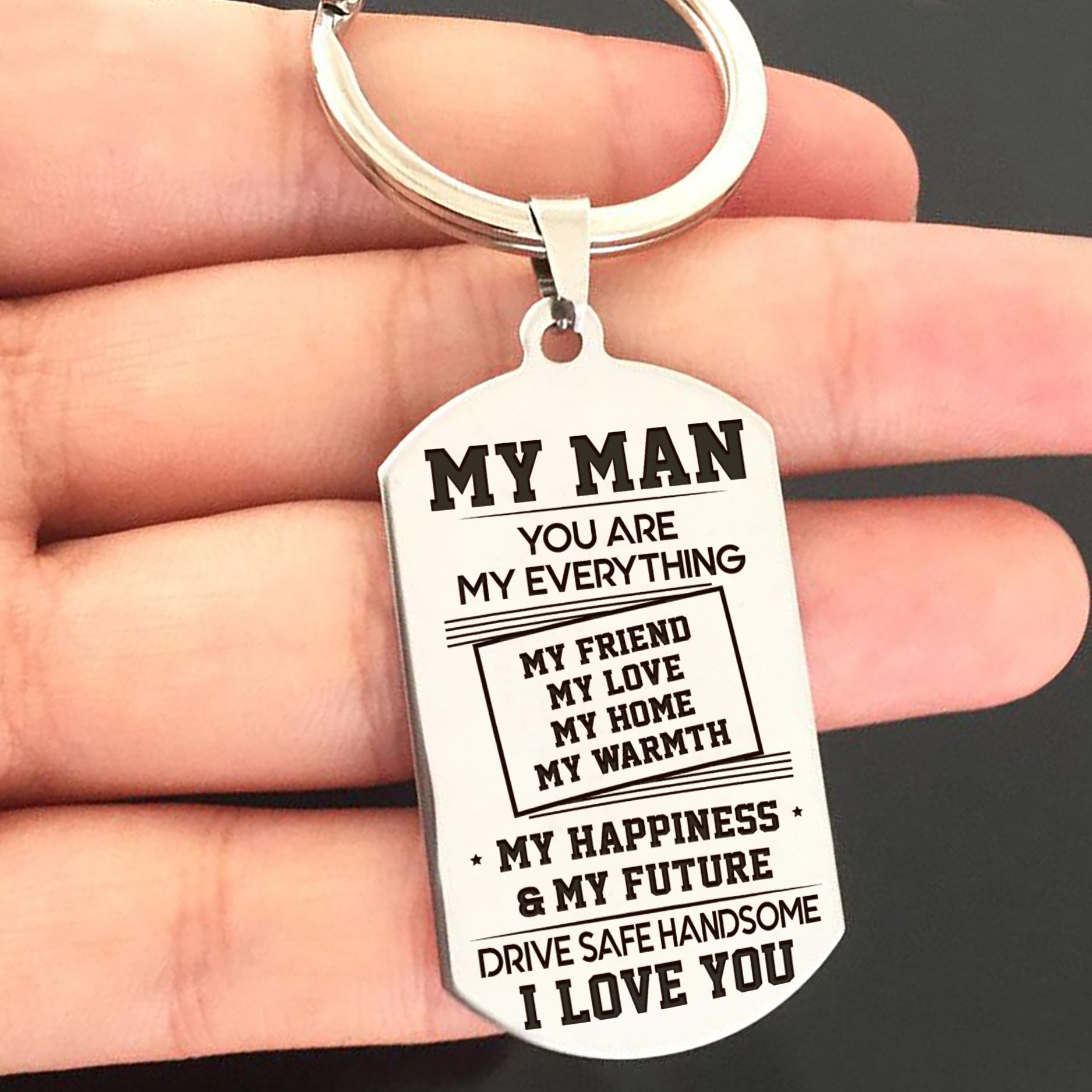 MY MAN - DRIVE SAFE HANDSOME - KEY CHAIN 1-A Loves Gift