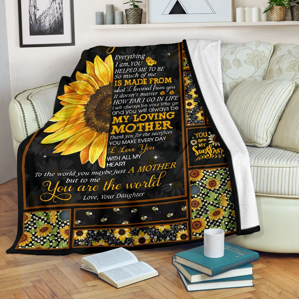 Gift For Mom From Daughter You Are The World Sunflower Fleece Blanket-A Loves Gift
