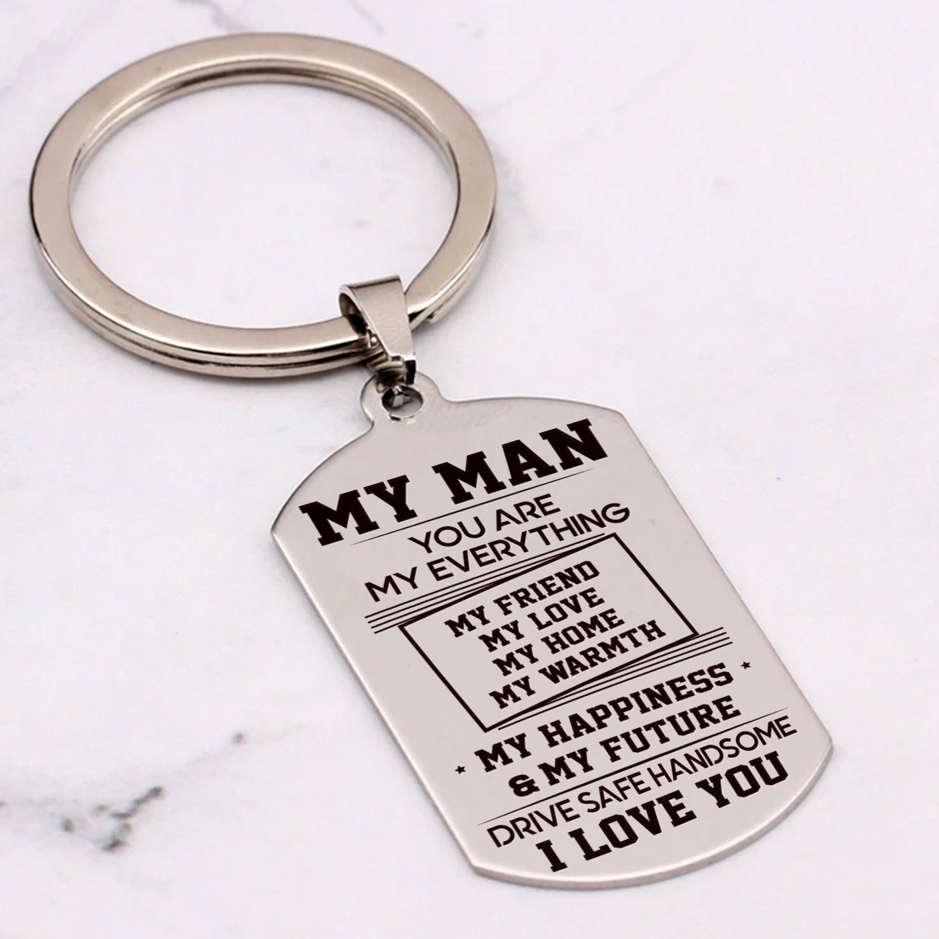 MY MAN - DRIVE SAFE HANDSOME - KEY CHAIN 1-A Loves Gift