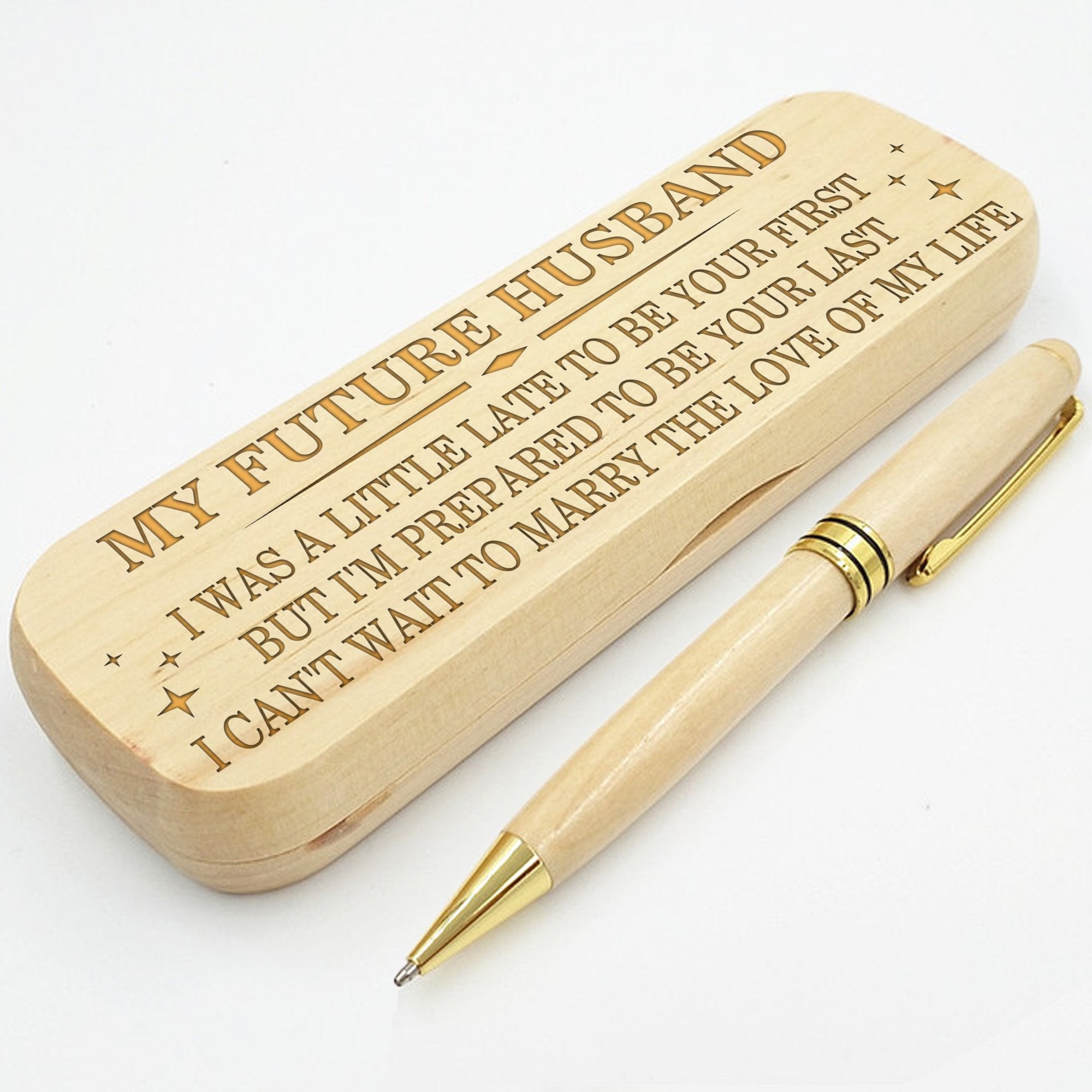 FUTURE HUSBAND - BE PREPARED TO BE YOUR LAST - ENGRAVED WOOD PEN CASE