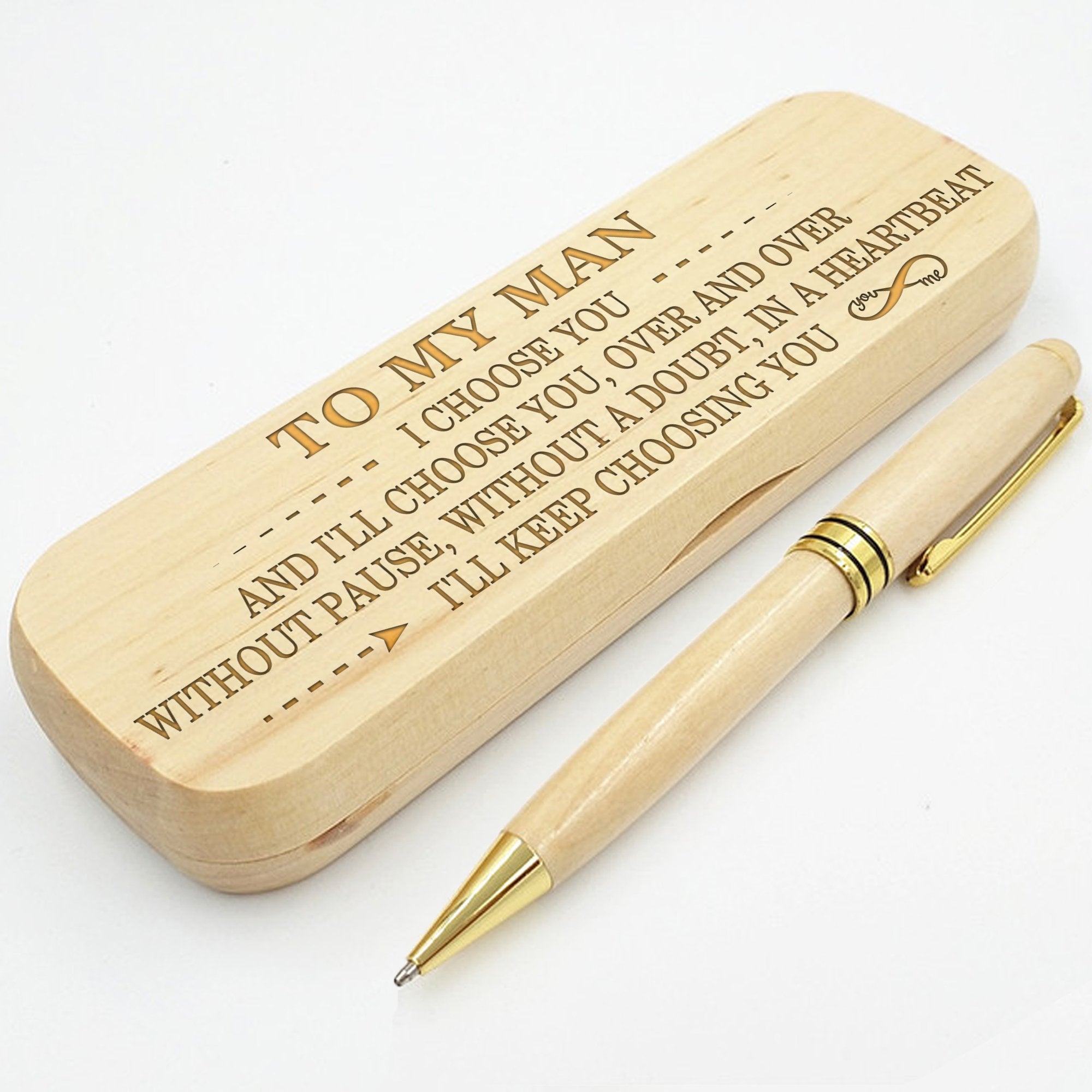 MY MAN - I'LL KEEP CHOOSING YOU - ENGRAVED WOOD PEN CASE