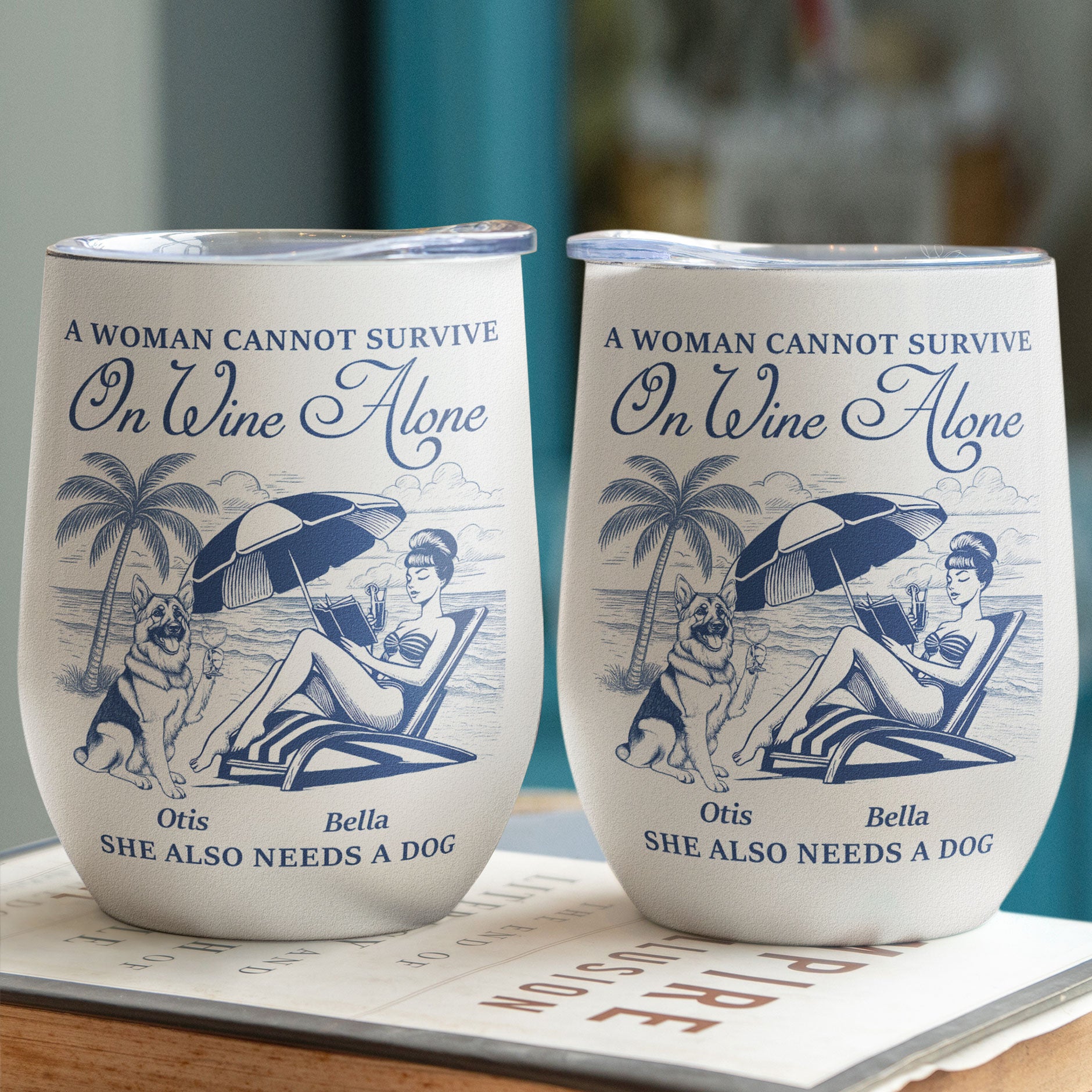 A Woman Cannot Survive On Wine Alone - Personalized Wine Tumbler