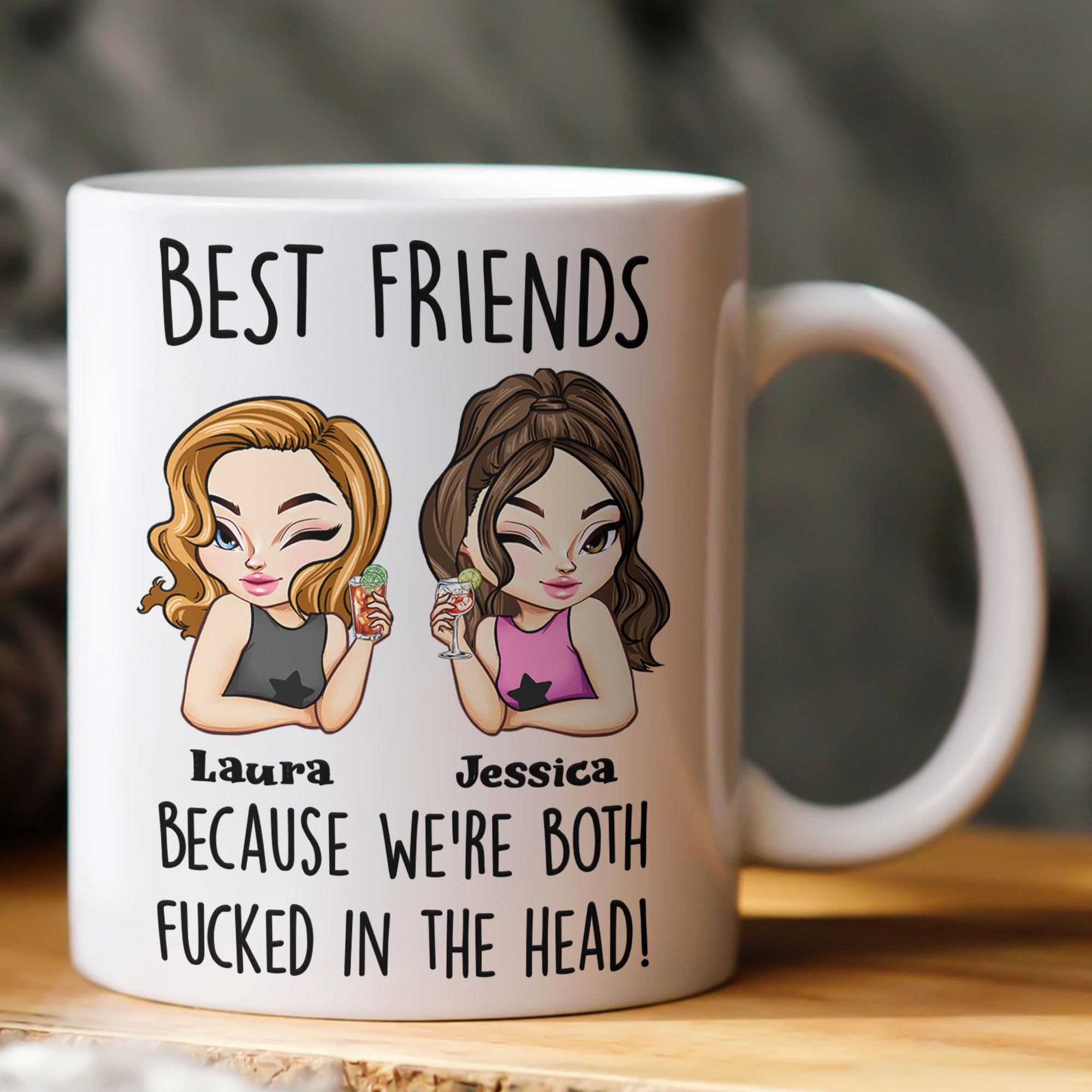 Best Friends Because We're Both F*cked In The Head Friendship Gift - Personalized Mug