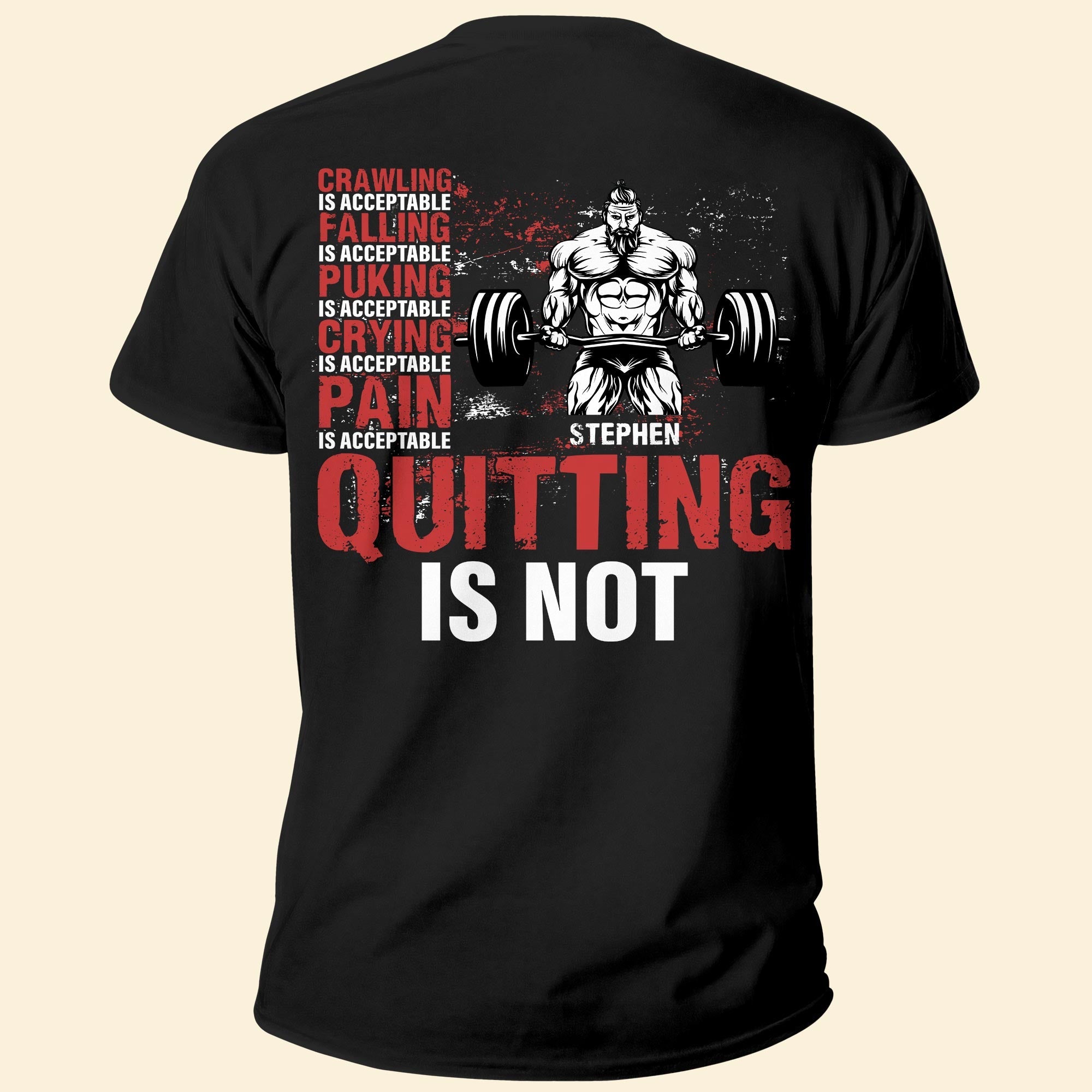 Crawling Is Acceptable Quitting Is Not - Personalized Shirt - Birthday, Motivation Gift For Him, Fitness Lover, Gymer