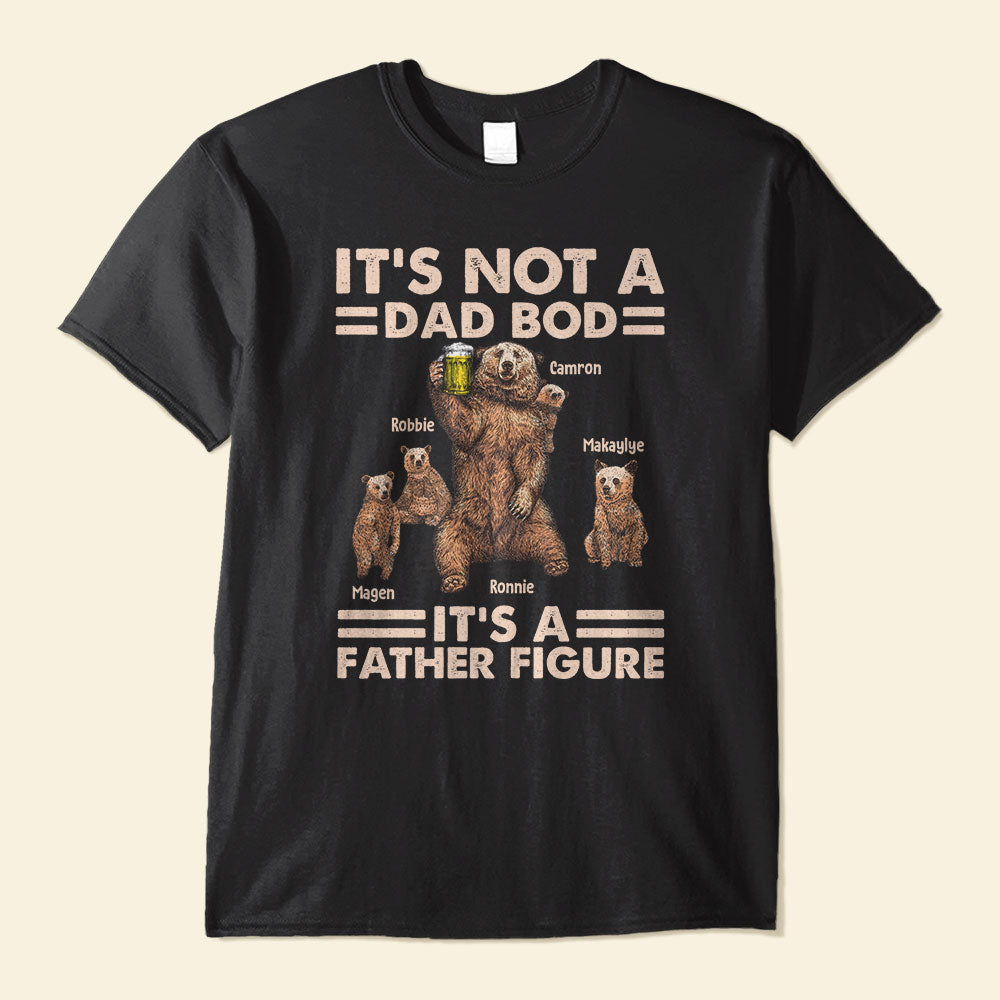 Daddy Bear It's Not A Dad Bod - Personalized Shirt Father's Day - Papa Bear And Cubs