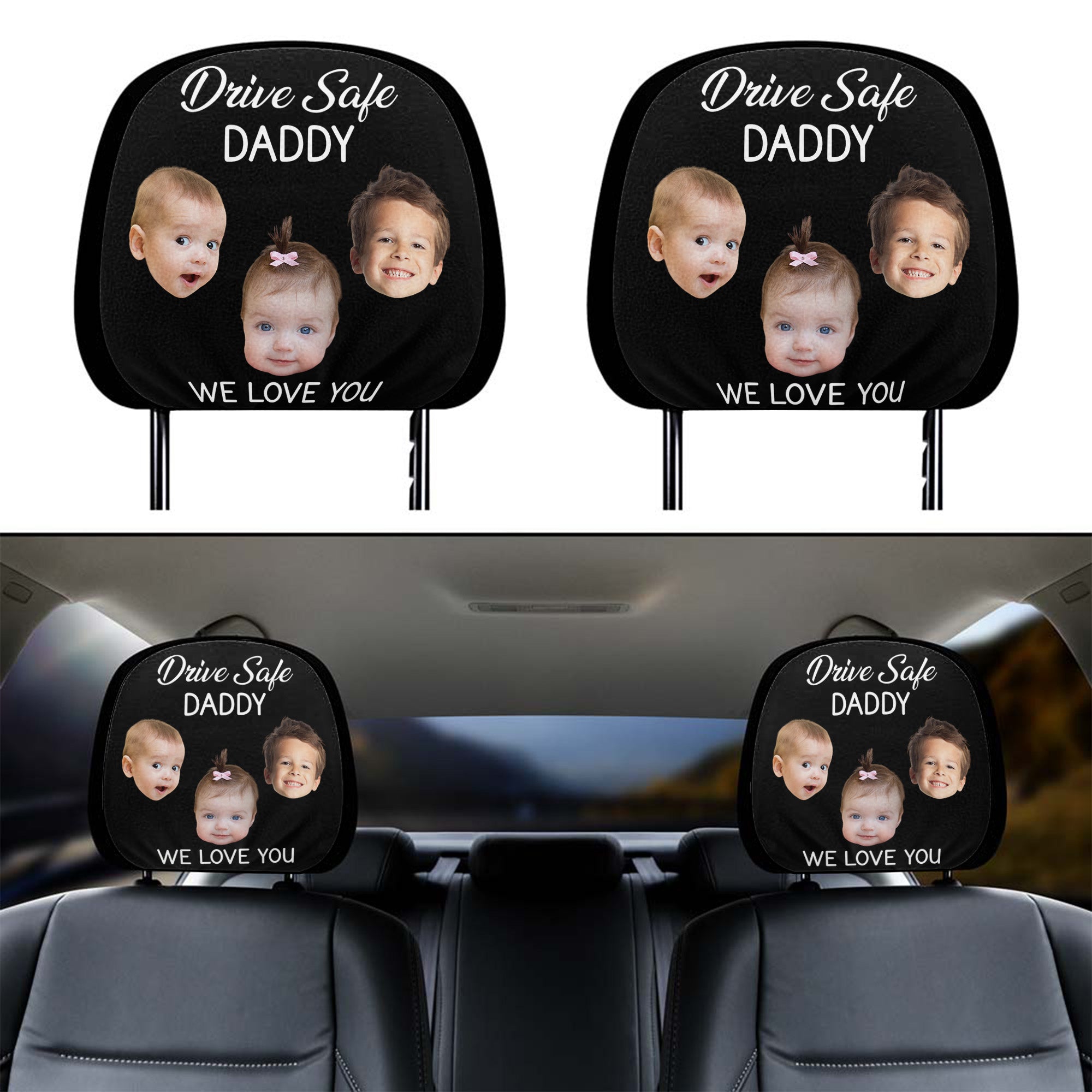 Drive Safe Daddy, Mommy, Papa - Custom Kids & Pet Faces - Personalized Photo Car Headrest Covers