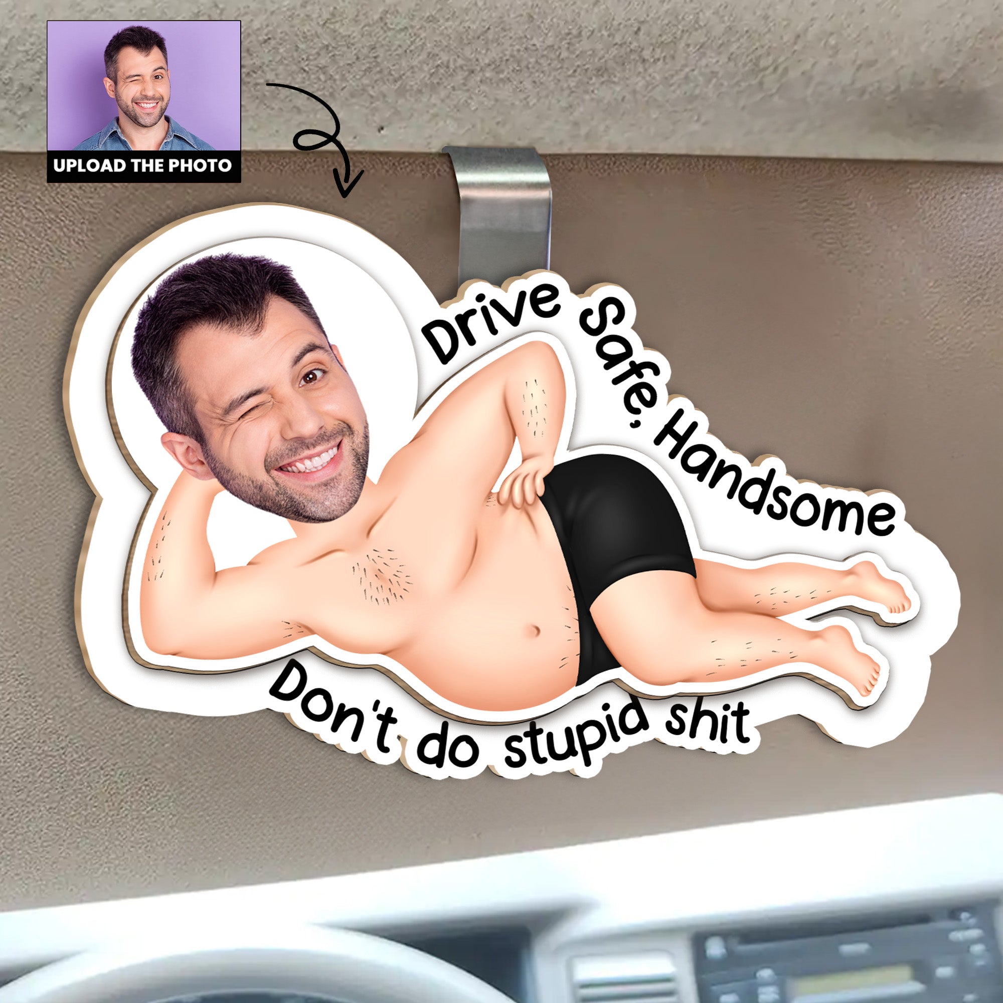 Drive Safe Don't Do Stupid Sh*T - Personalized Wooden Photo Car Visor Clip