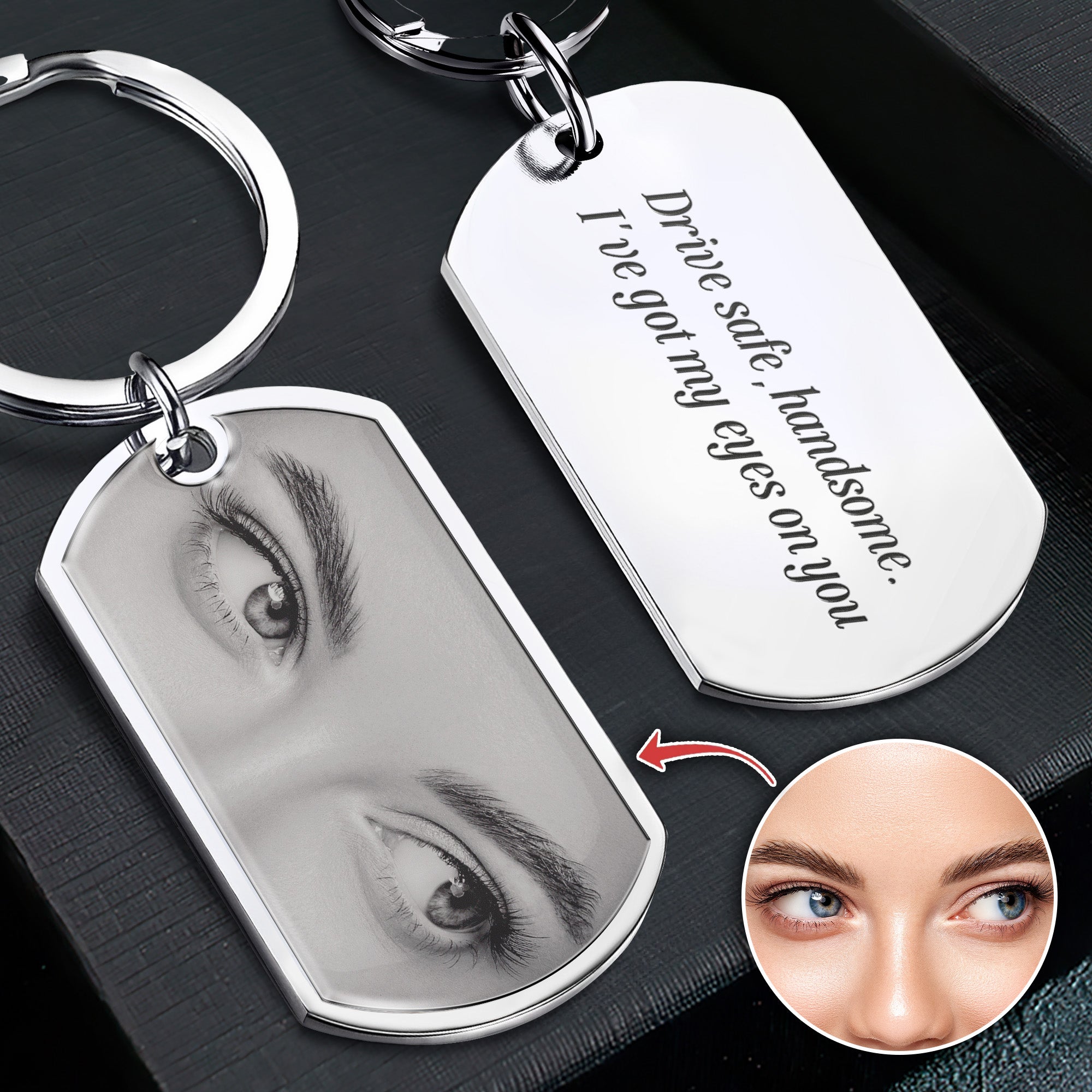 Drive Safe, Handsome. I’m Watching You - Personalized Stainless Steel Photo Keychain