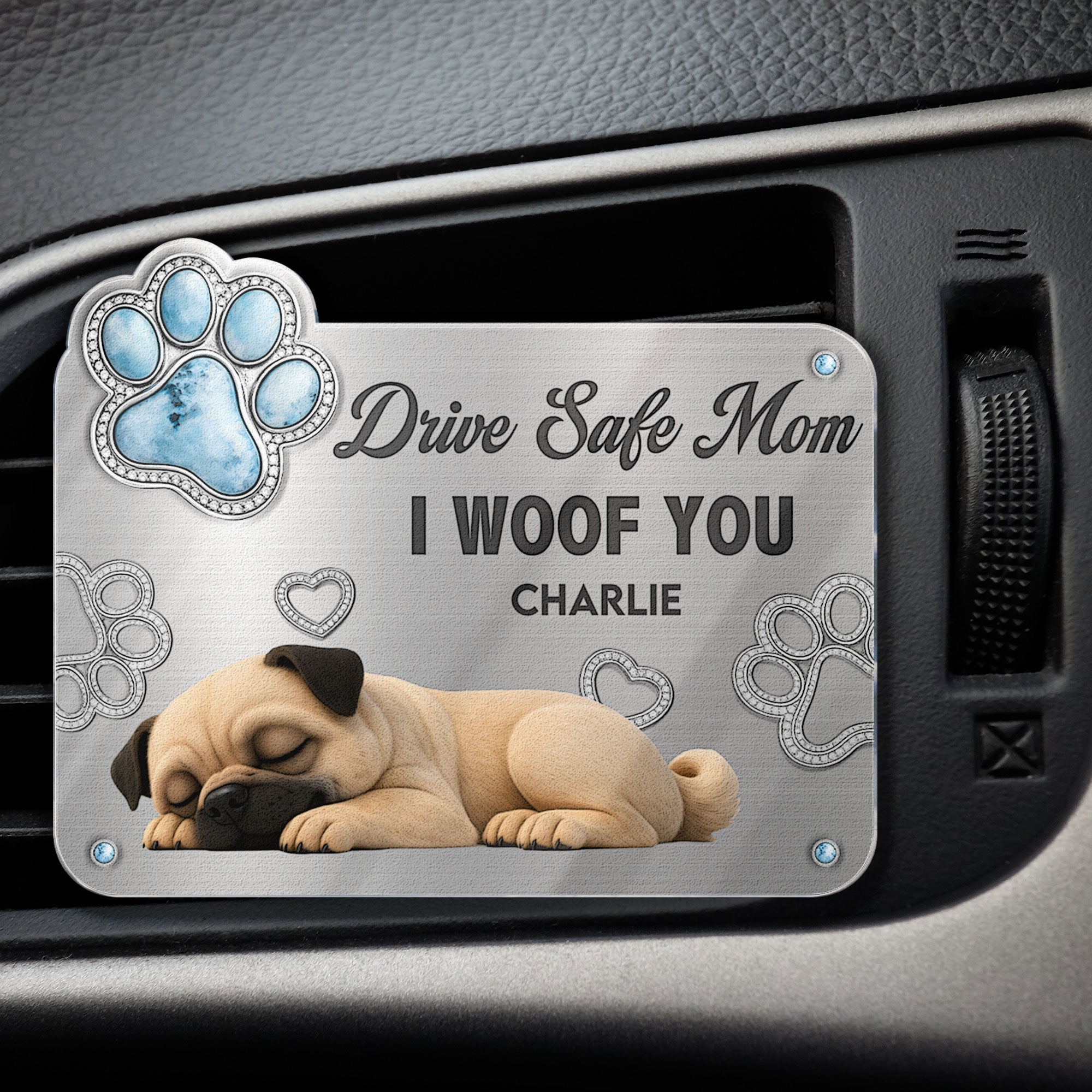 Drive Safe Mom I Woof You - Personalized Car Vent Clip