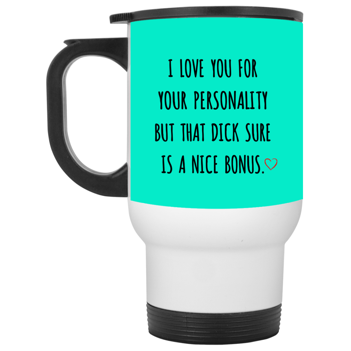 I Love You For Your Personality Mug Valentine Gift For Him-A Loves Gift