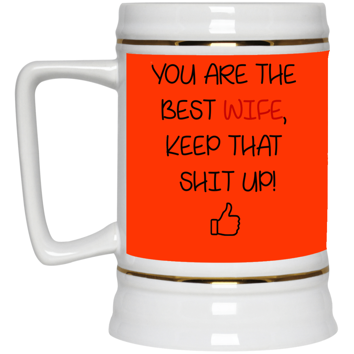 You Are The Best Wife Keep That Shit Up Mug Gift For Wife-A Loves Gift