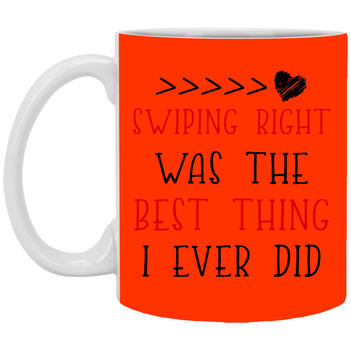 Swiping Right Was The Best Thing I Ever Did Mug Gift For Him For Her-A Loves Gift