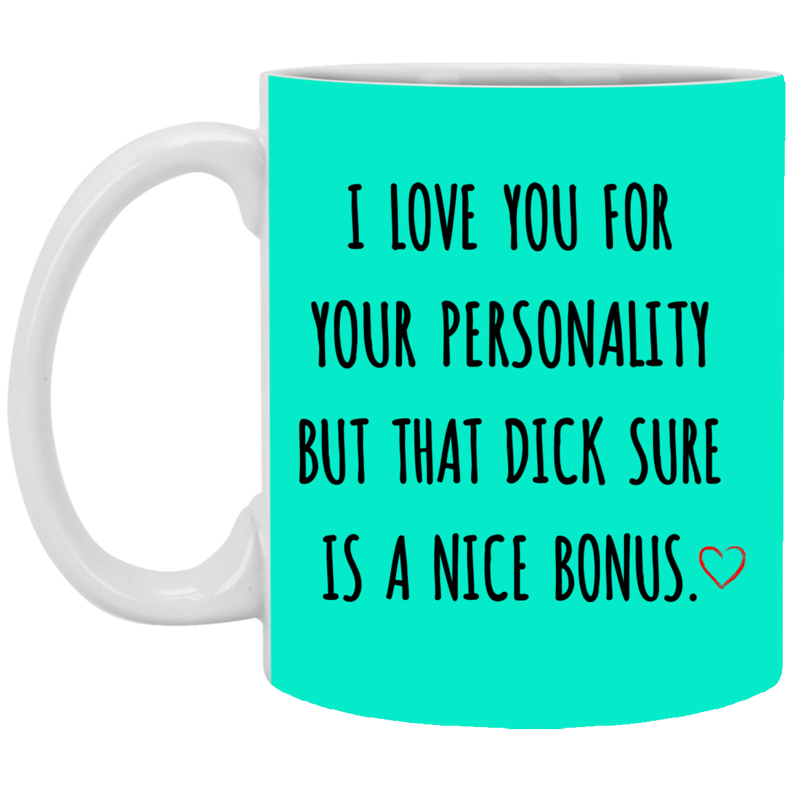 I Love You For Your Personality Mug Valentine Gift For Him-A Loves Gift