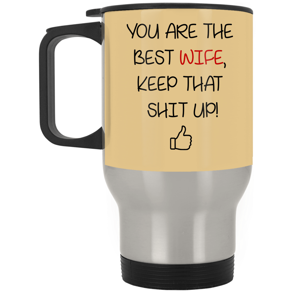 You Are The Best Wife Keep That Shit Up Mug Gift For Wife-A Loves Gift