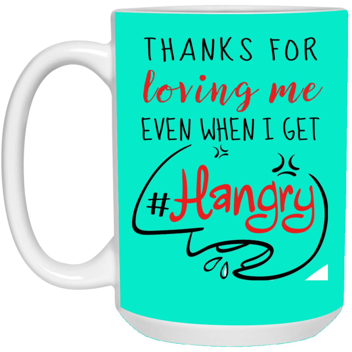 Thanks For Loving Me Even When I Get Hangry Mug Gif For Him For Her-A Loves Gift