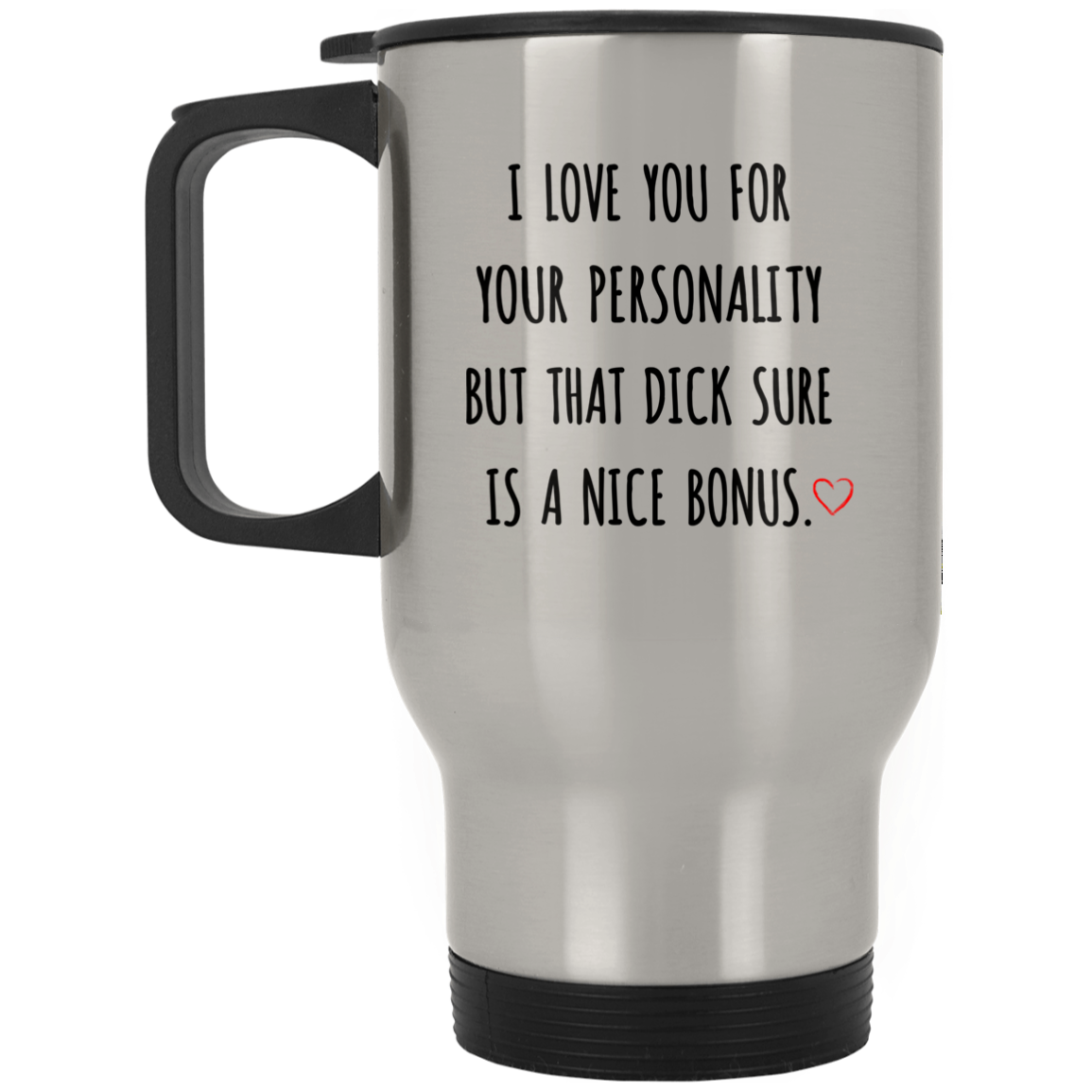 I Love You For Your Personality Mug Valentine Gift For Him-A Loves Gift