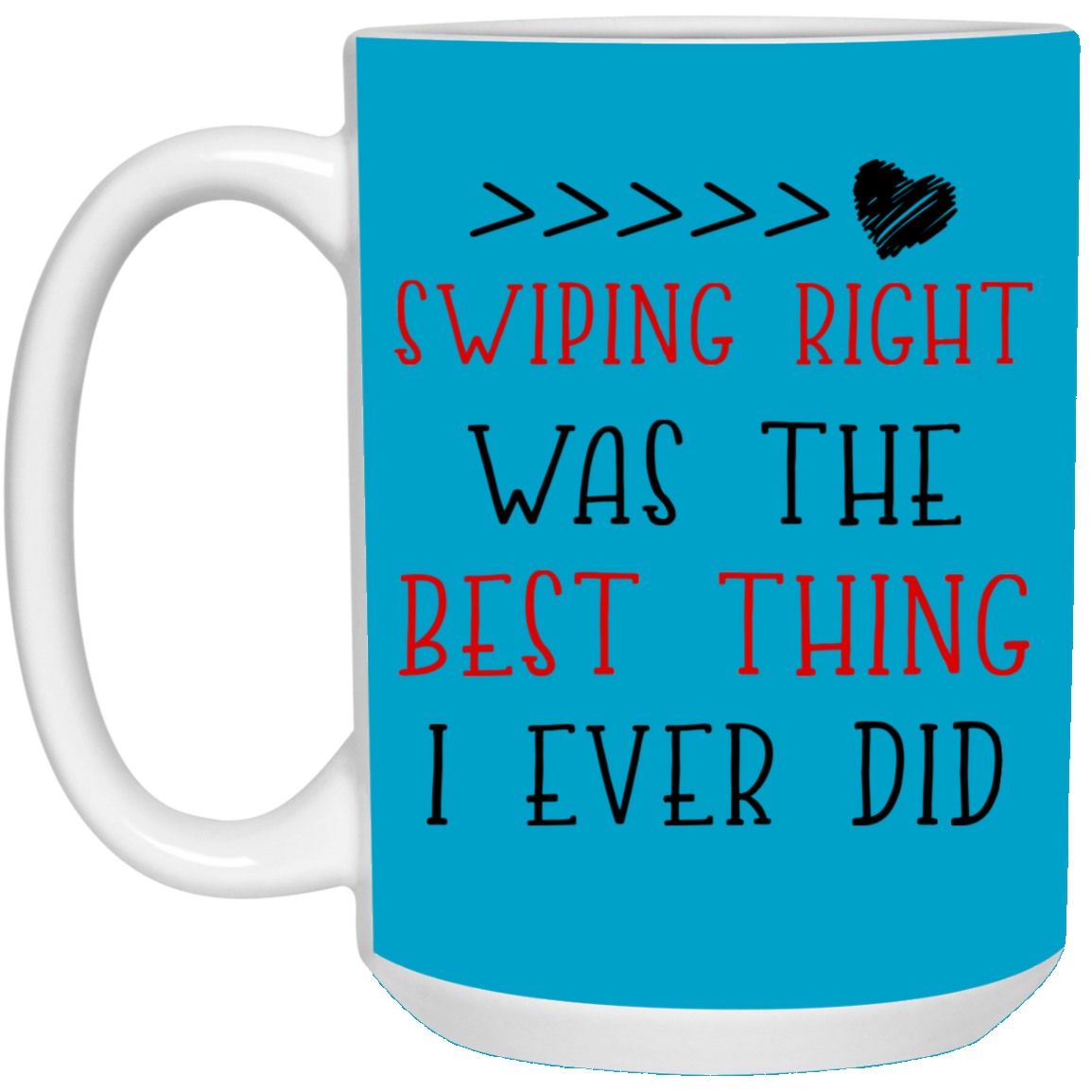 Swiping Right Was The Best Thing I Ever Did Mug Gift For Him For Her-A Loves Gift