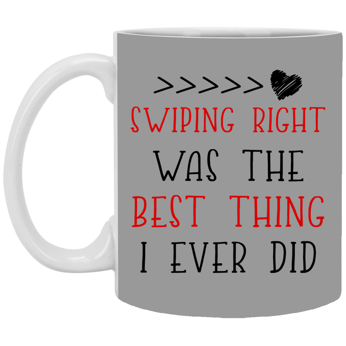 Swiping Right Was The Best Thing I Ever Did Mug Gift For Him For Her-A Loves Gift