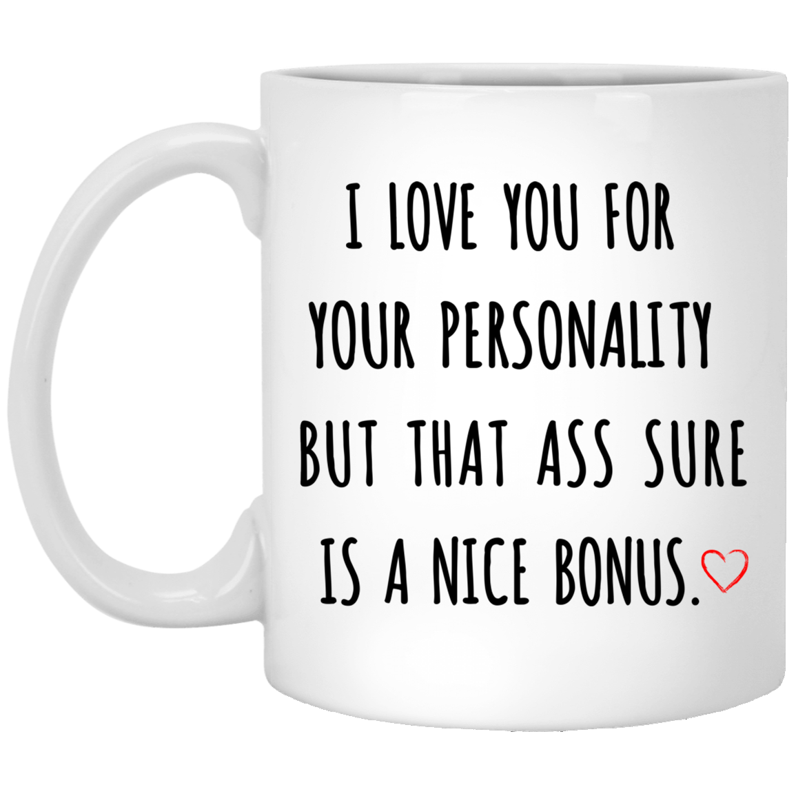 I Love You For Your Personality Mug Gift For Him-A Loves Gift