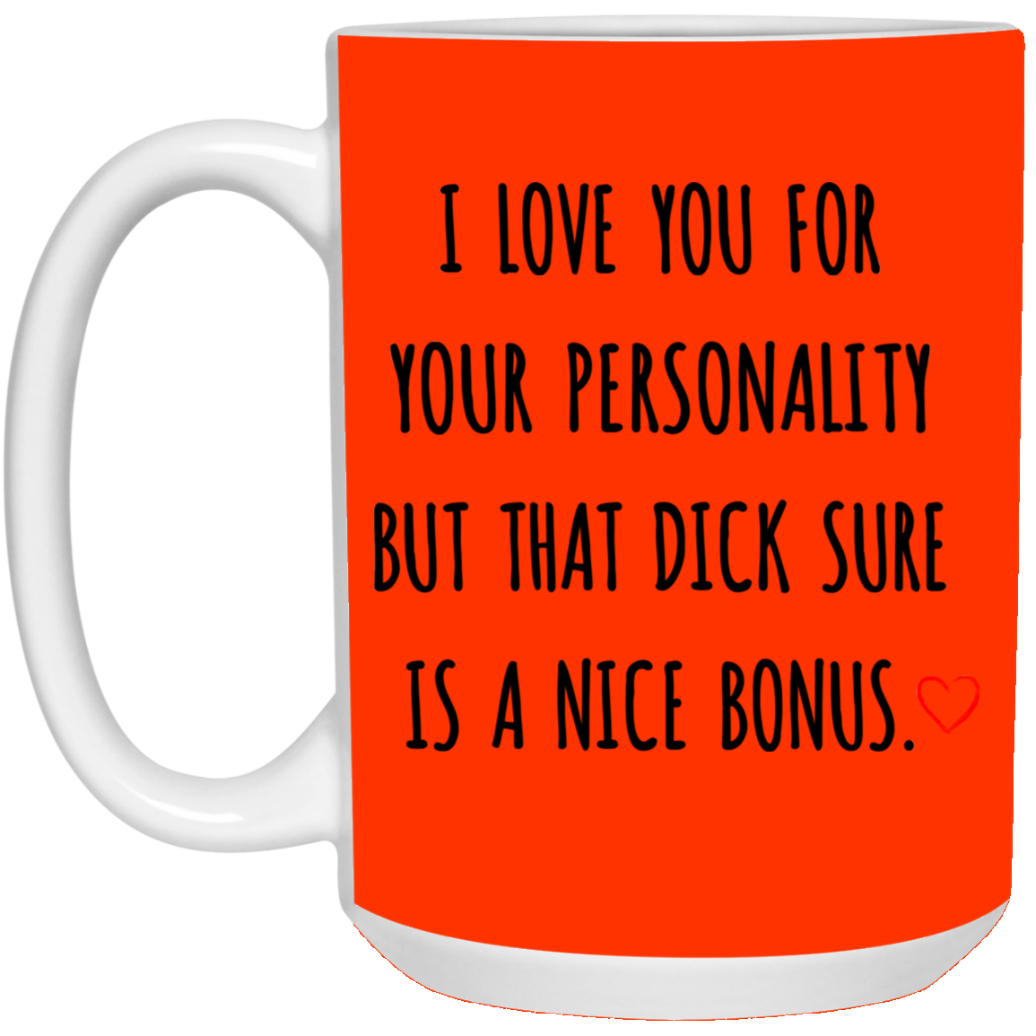 I Love You For Your Personality Mug Valentine Gift For Him-A Loves Gift