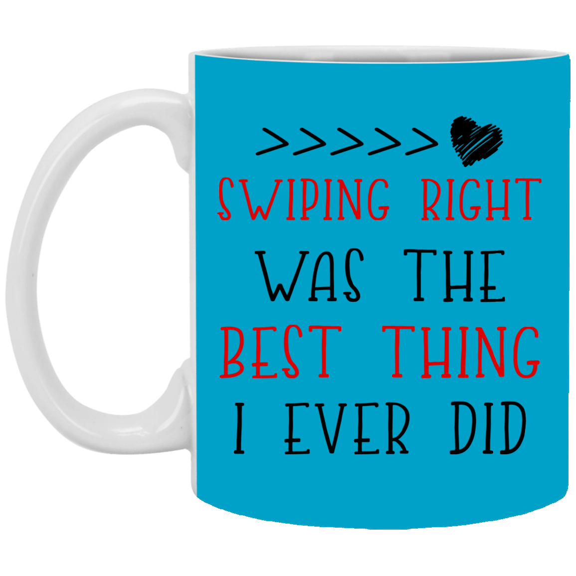 Swiping Right Was The Best Thing I Ever Did Mug Gift For Him For Her-A Loves Gift