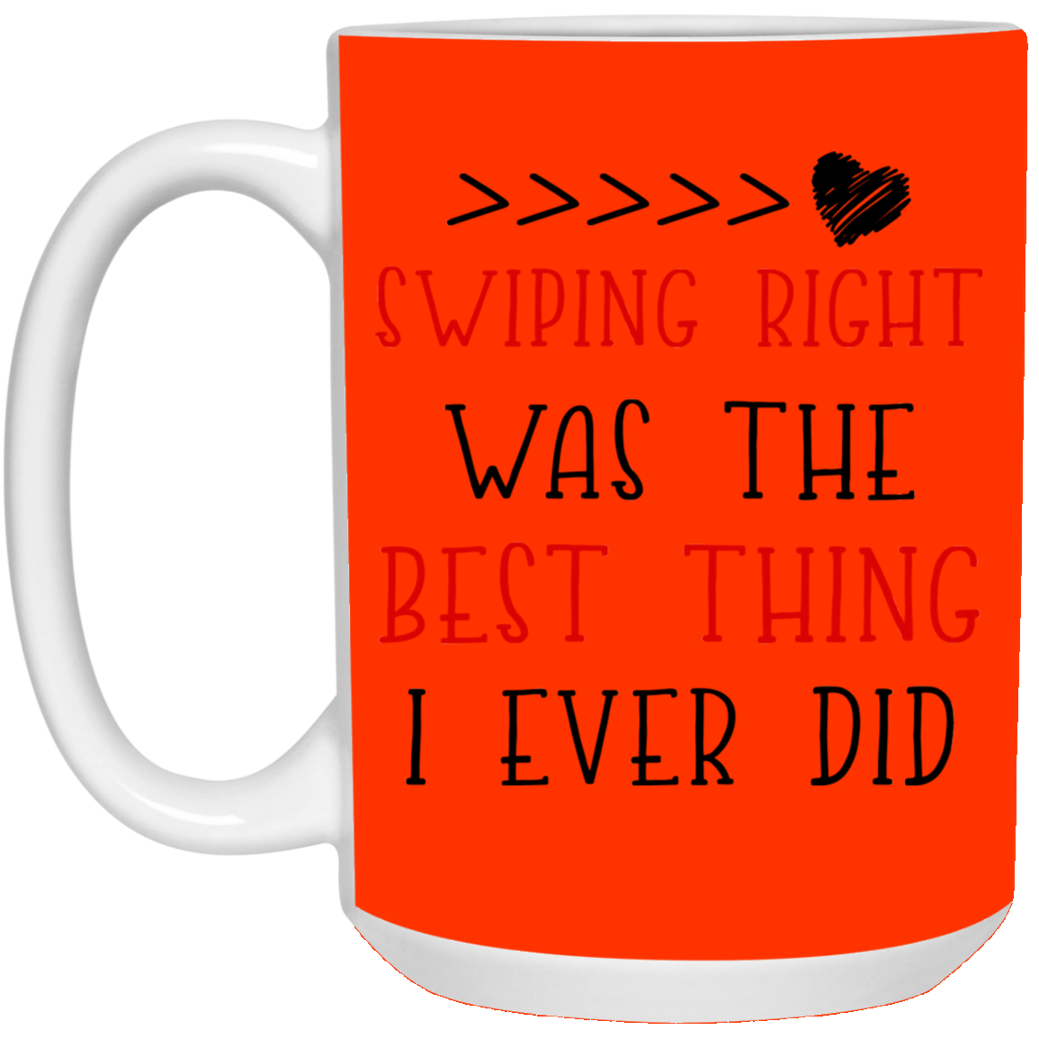 Swiping Right Was The Best Thing I Ever Did Mug Gift For Him For Her-A Loves Gift