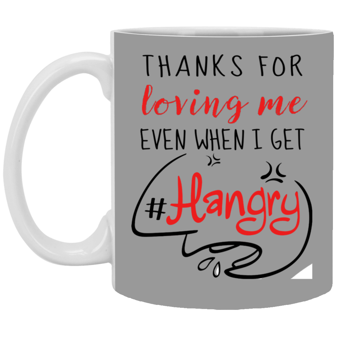Thanks For Loving Me Even When I Get Hangry Mug Gif For Him For Her-A Loves Gift