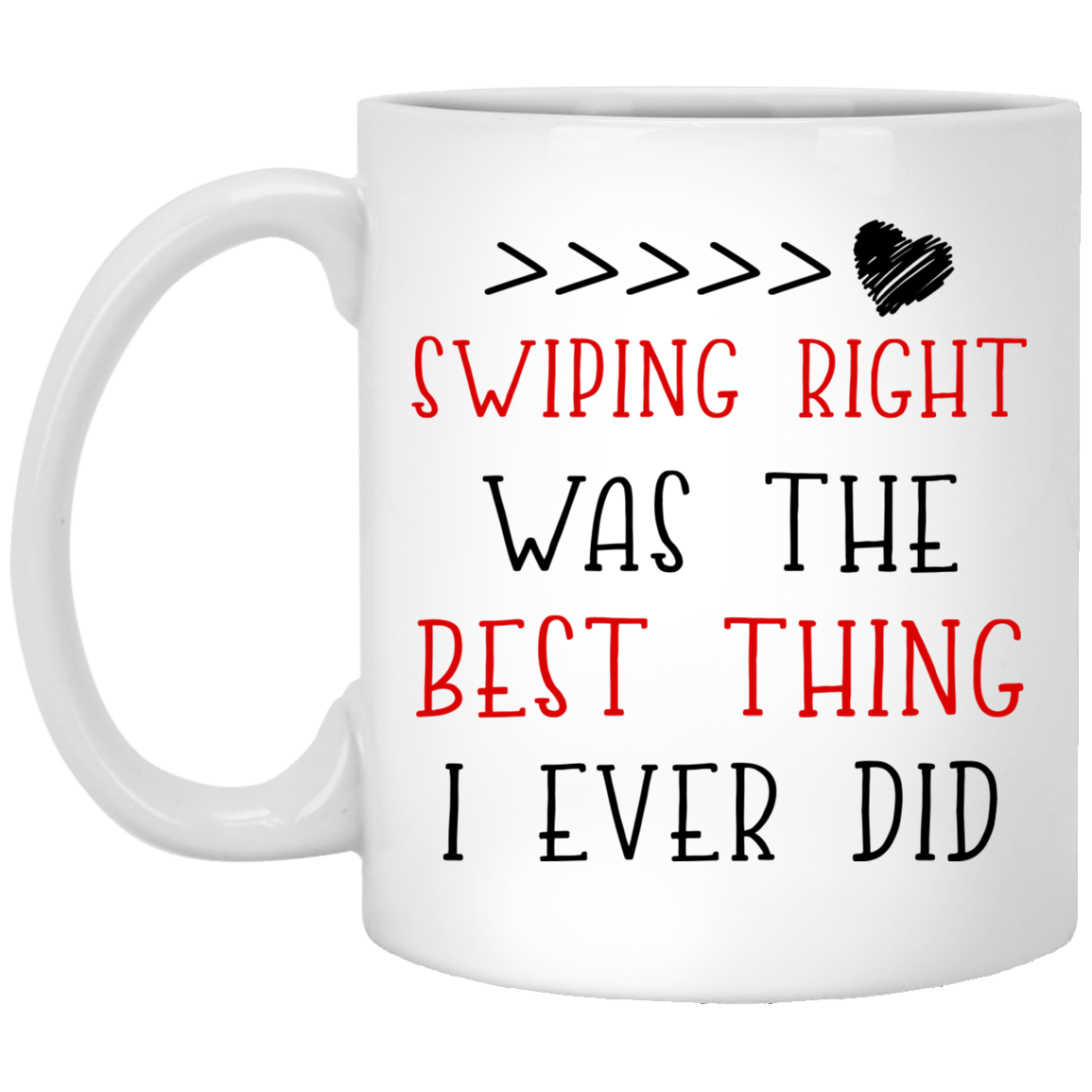 Swiping Right Was The Best Thing I Ever Did Mug Gift For Him For Her-A Loves Gift