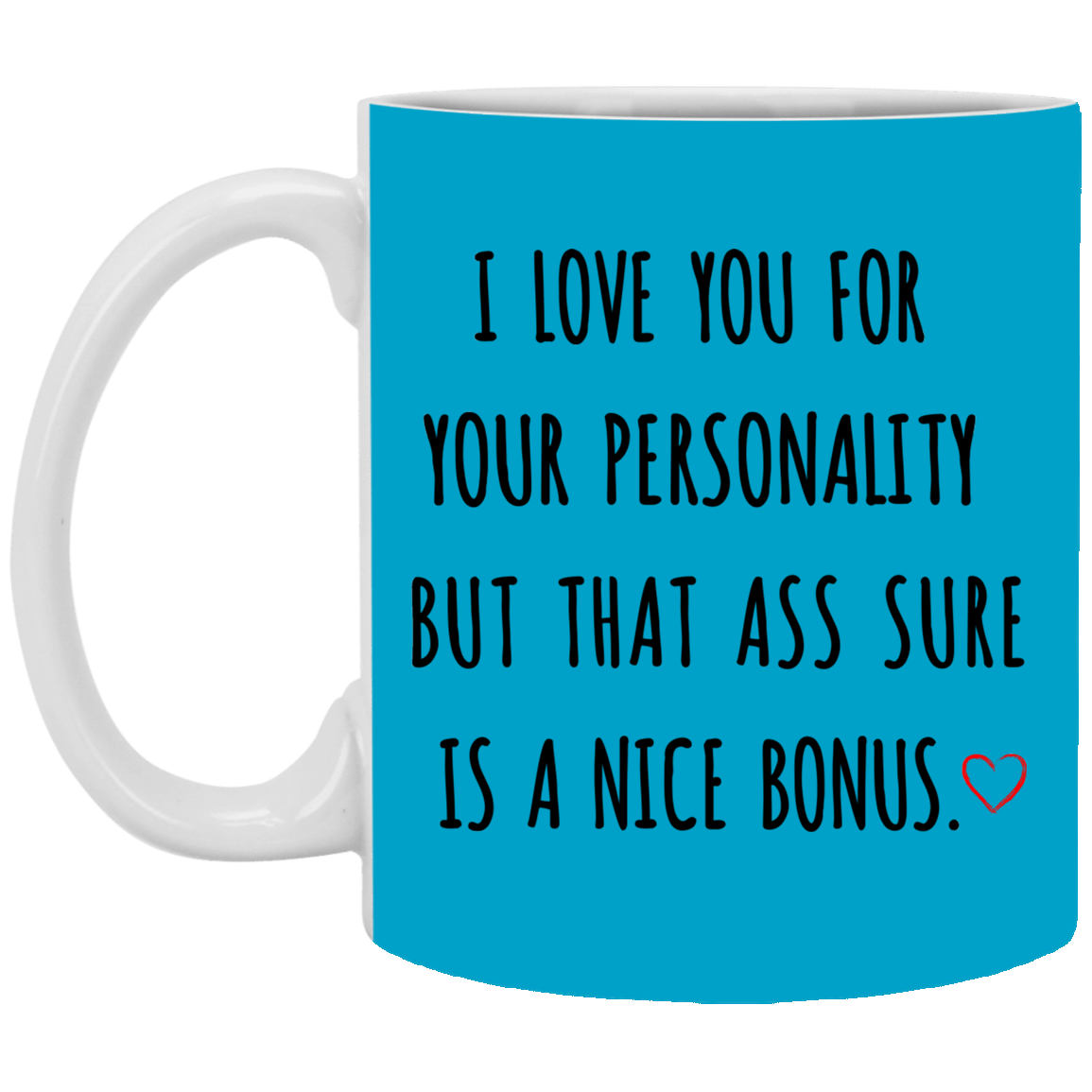 I Love You For Your Personality Mug Gift For Him-A Loves Gift
