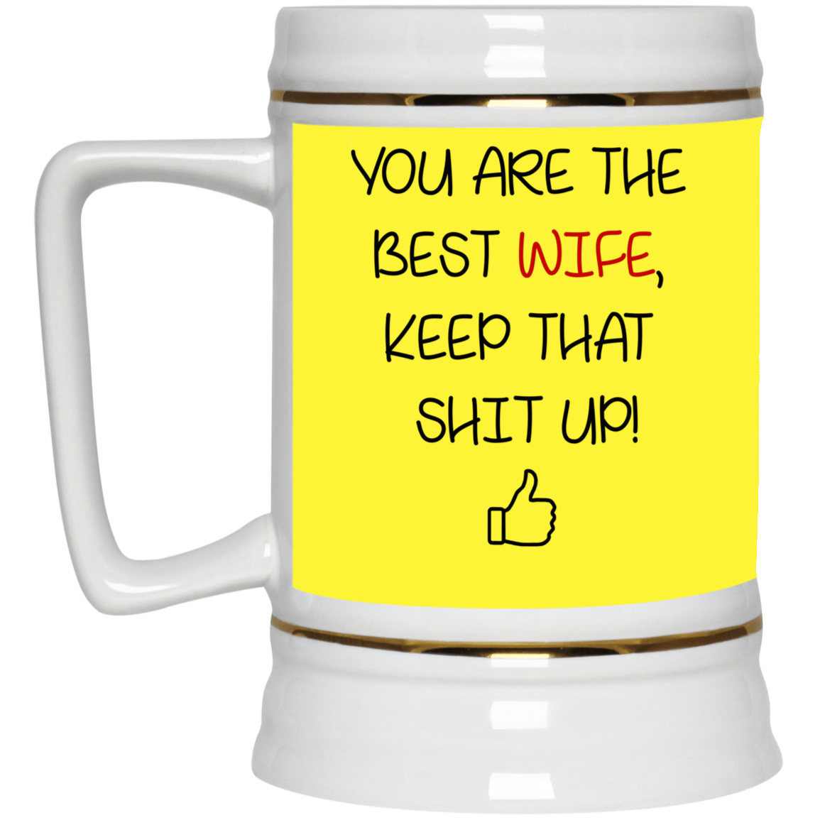 You Are The Best Wife Keep That Shit Up Mug Gift For Wife-A Loves Gift