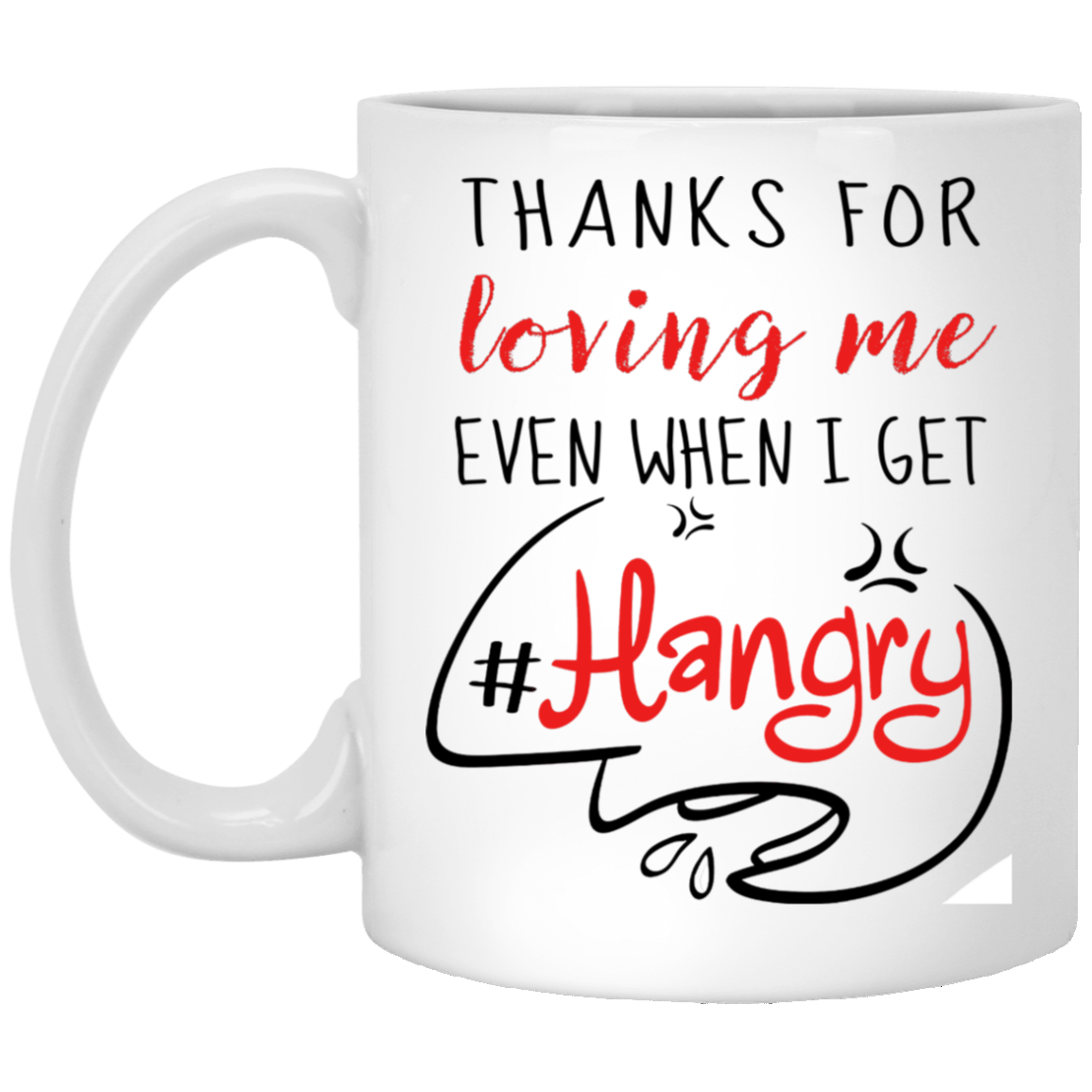 Thanks For Loving Me Even When I Get Hangry Mug Gif For Him For Her-A Loves Gift