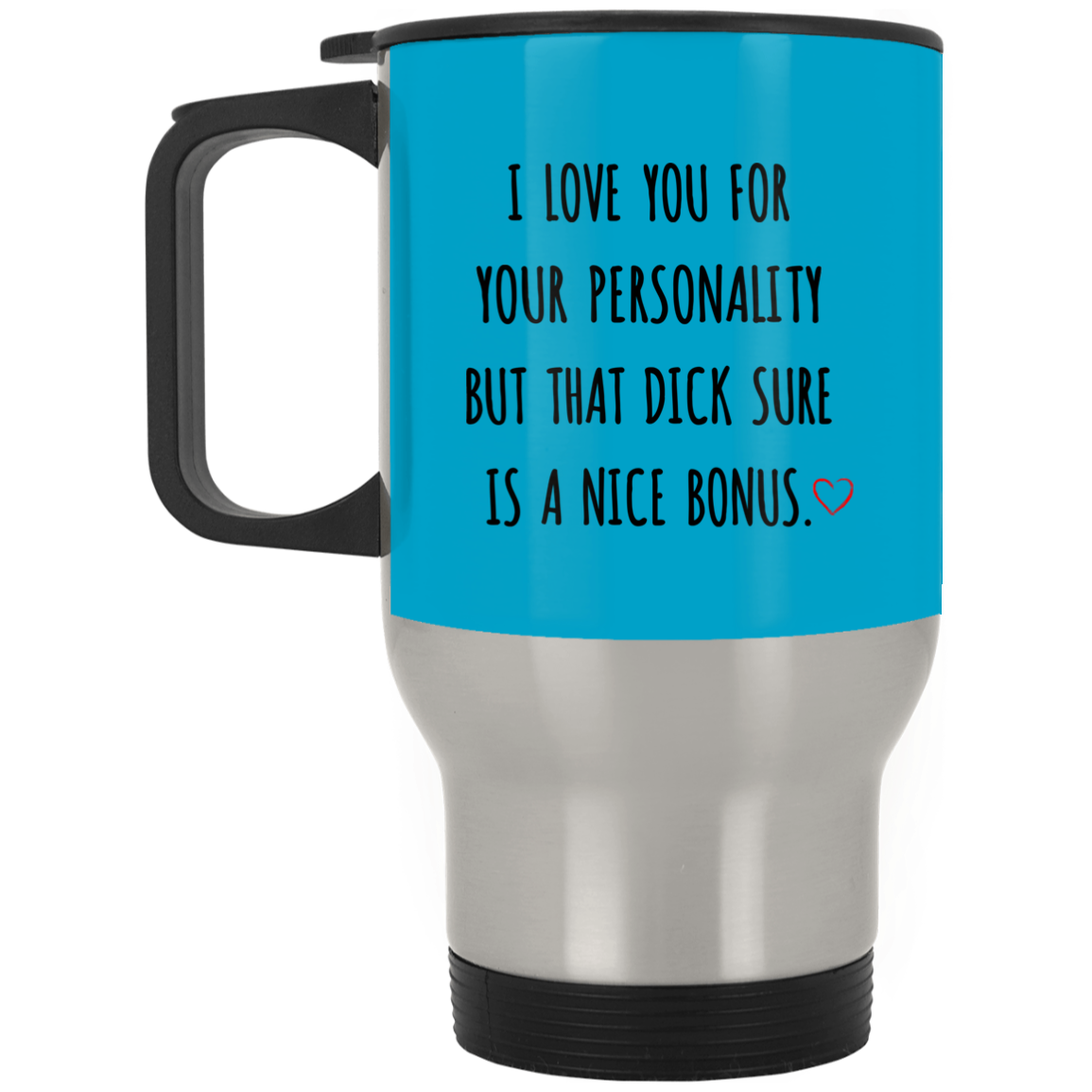 I Love You For Your Personality Mug Valentine Gift For Him-A Loves Gift