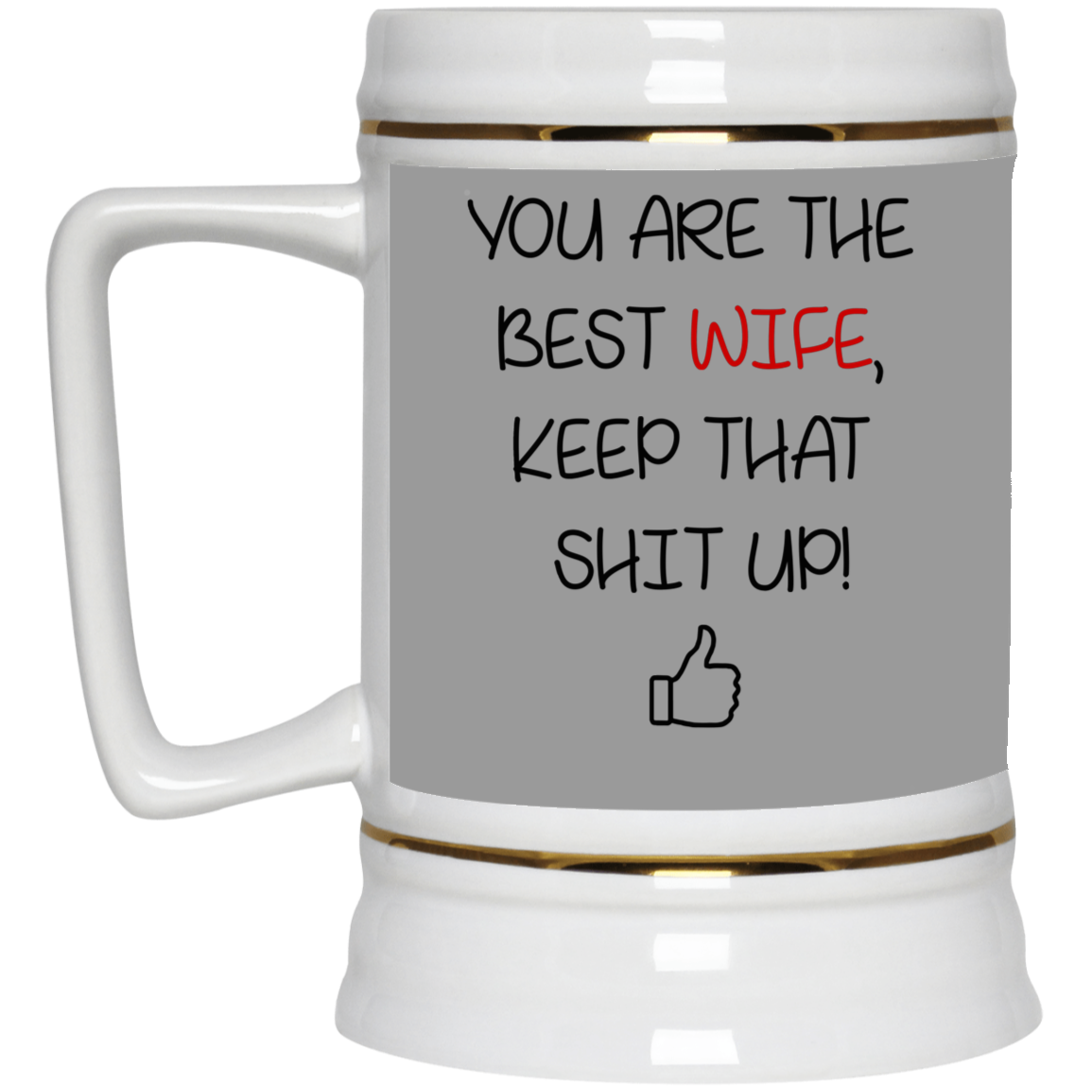 You Are The Best Wife Keep That Shit Up Mug Gift For Wife-A Loves Gift