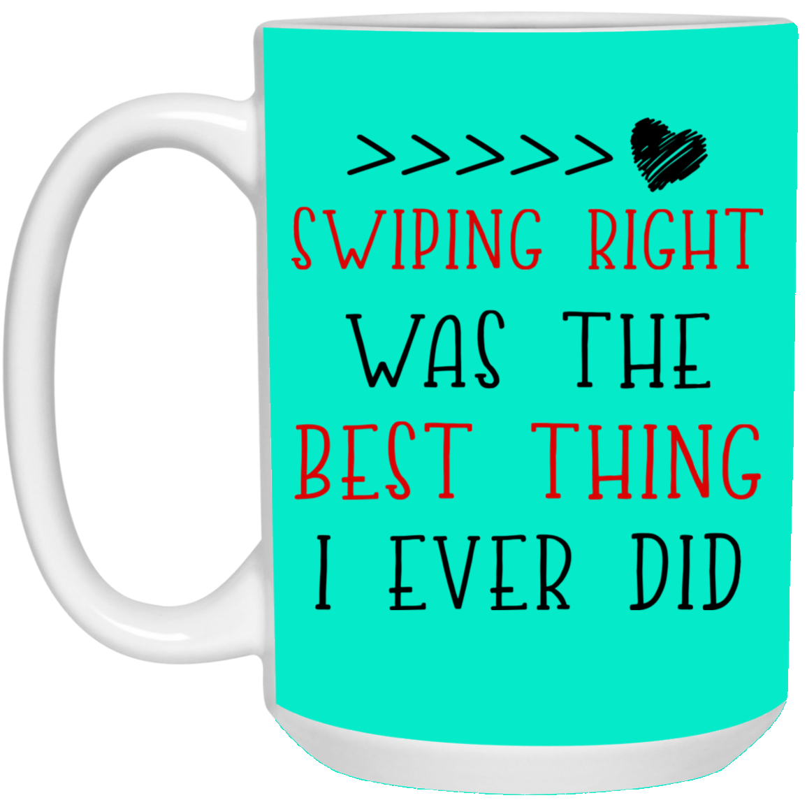 Swiping Right Was The Best Thing I Ever Did Mug Gift For Him For Her-A Loves Gift
