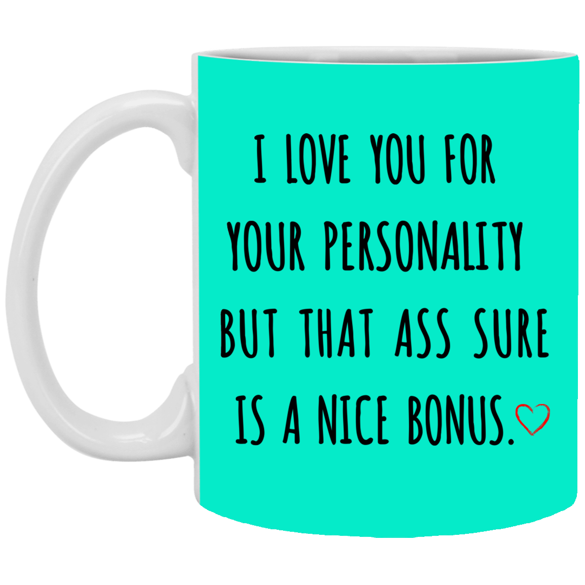 I Love You For Your Personality Mug Gift For Him-A Loves Gift