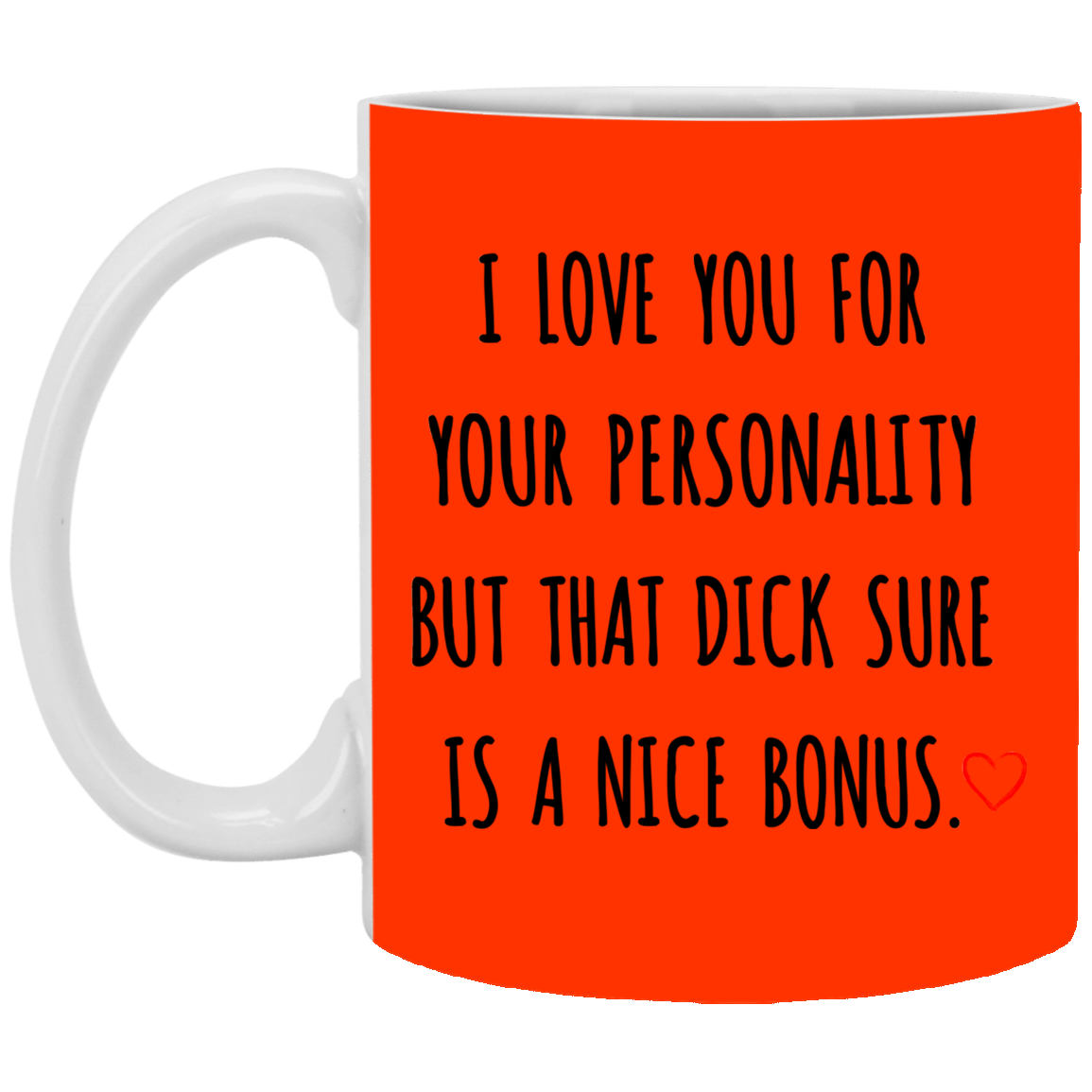 I Love You For Your Personality Mug Valentine Gift For Him-A Loves Gift
