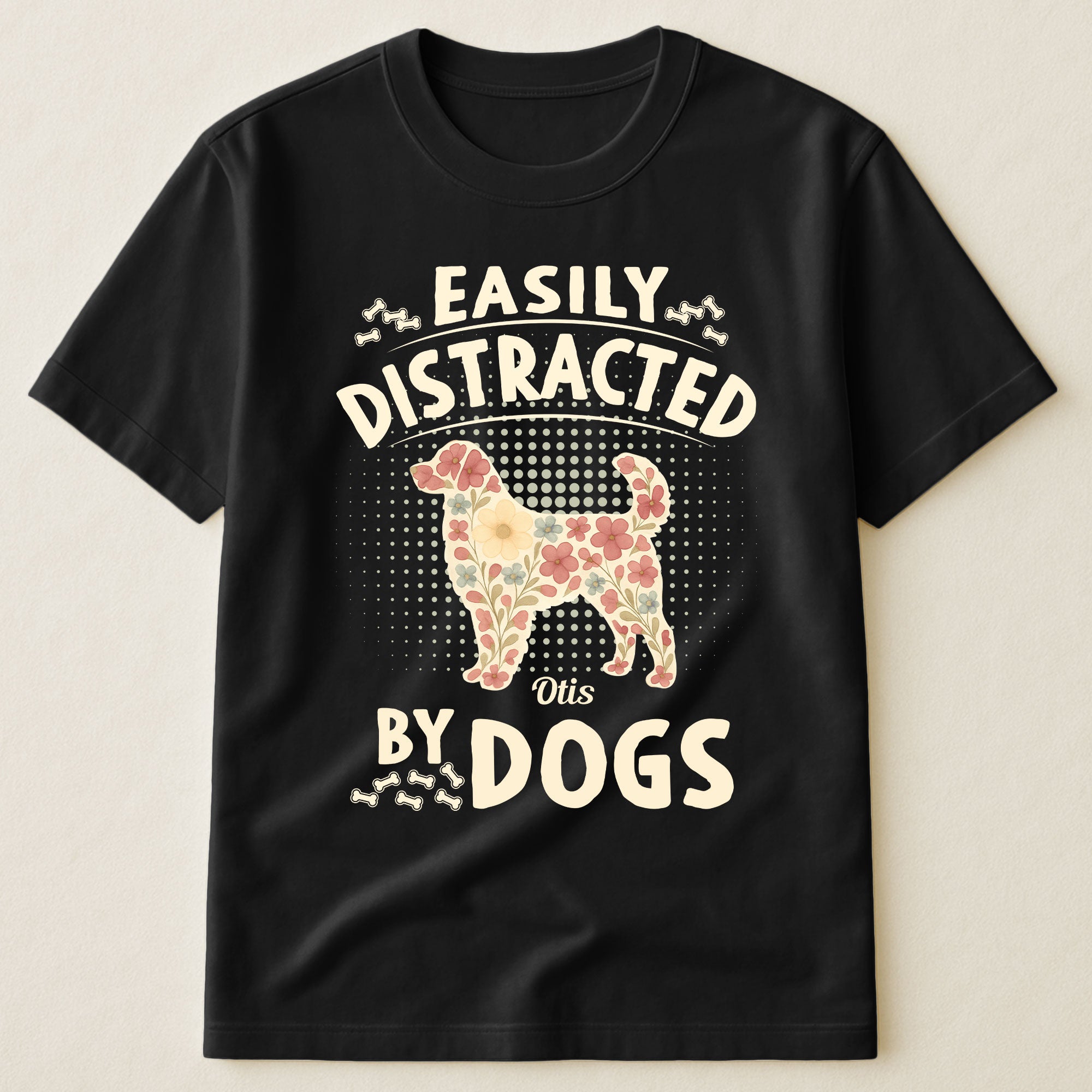 Easily Distracted By Dogs - Personalized Shirt
