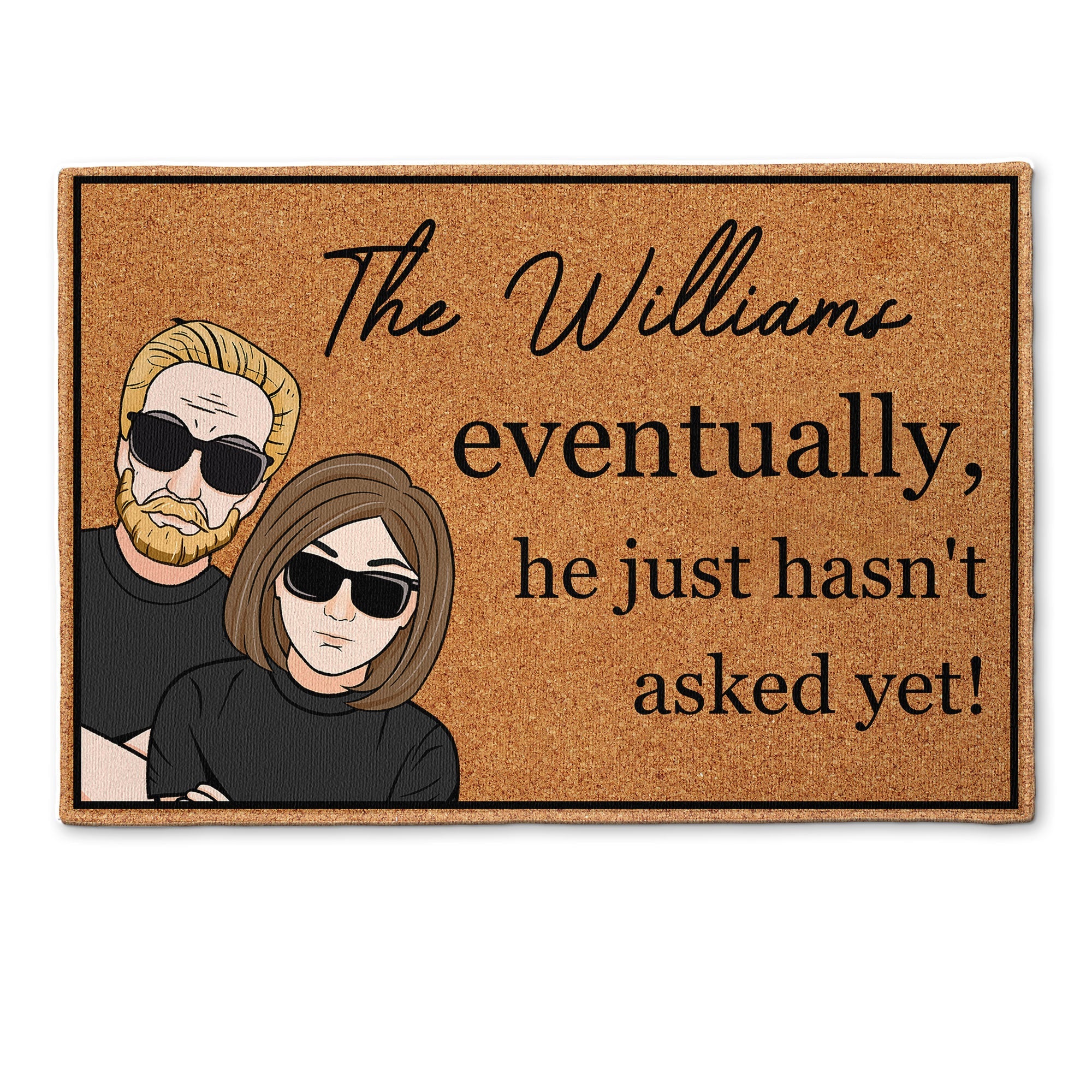 Eventually He Just Hasn‘t Asked Yet - Personalized Doormat
