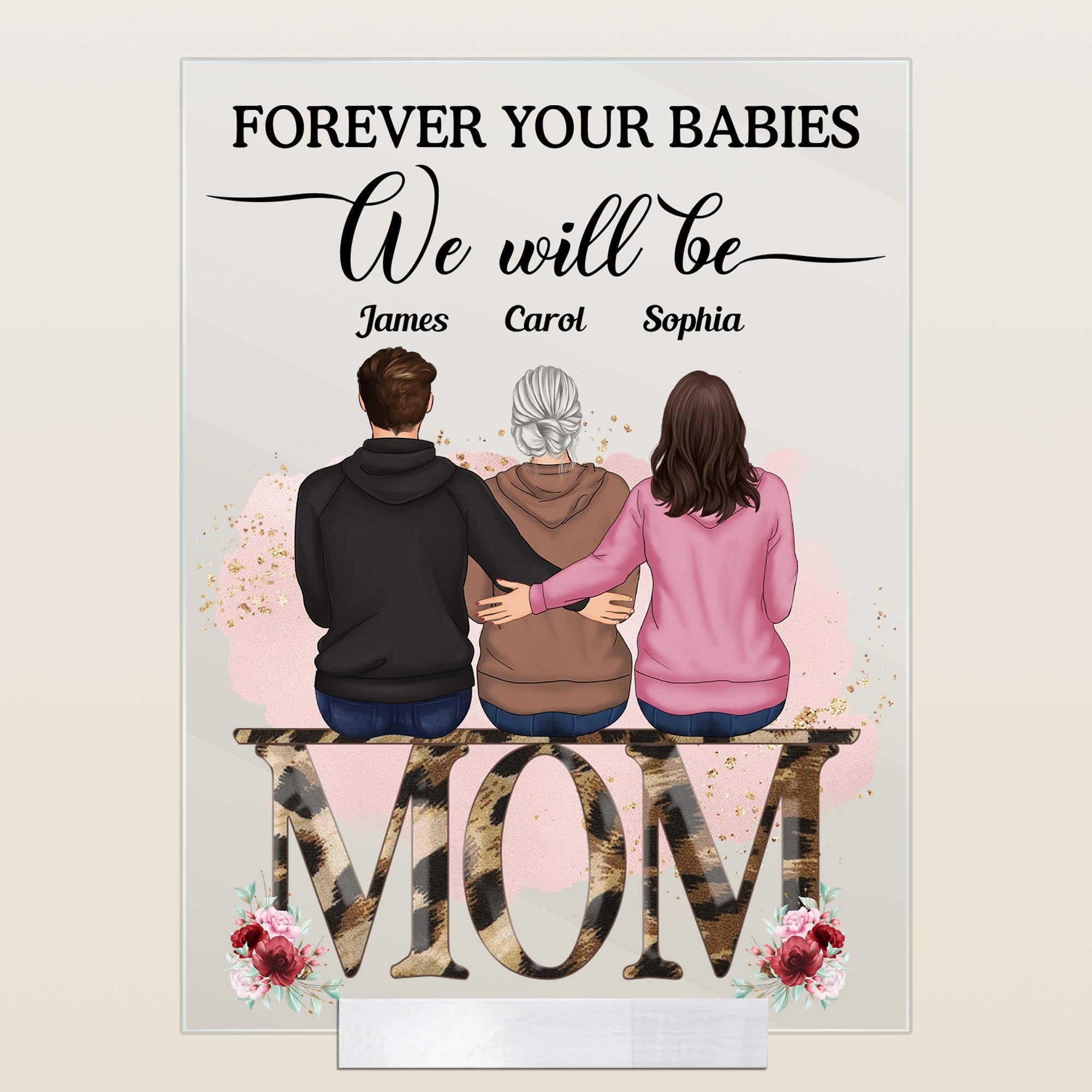 Forever Your Babies We Will Be - Personalized Acrylic Plaque