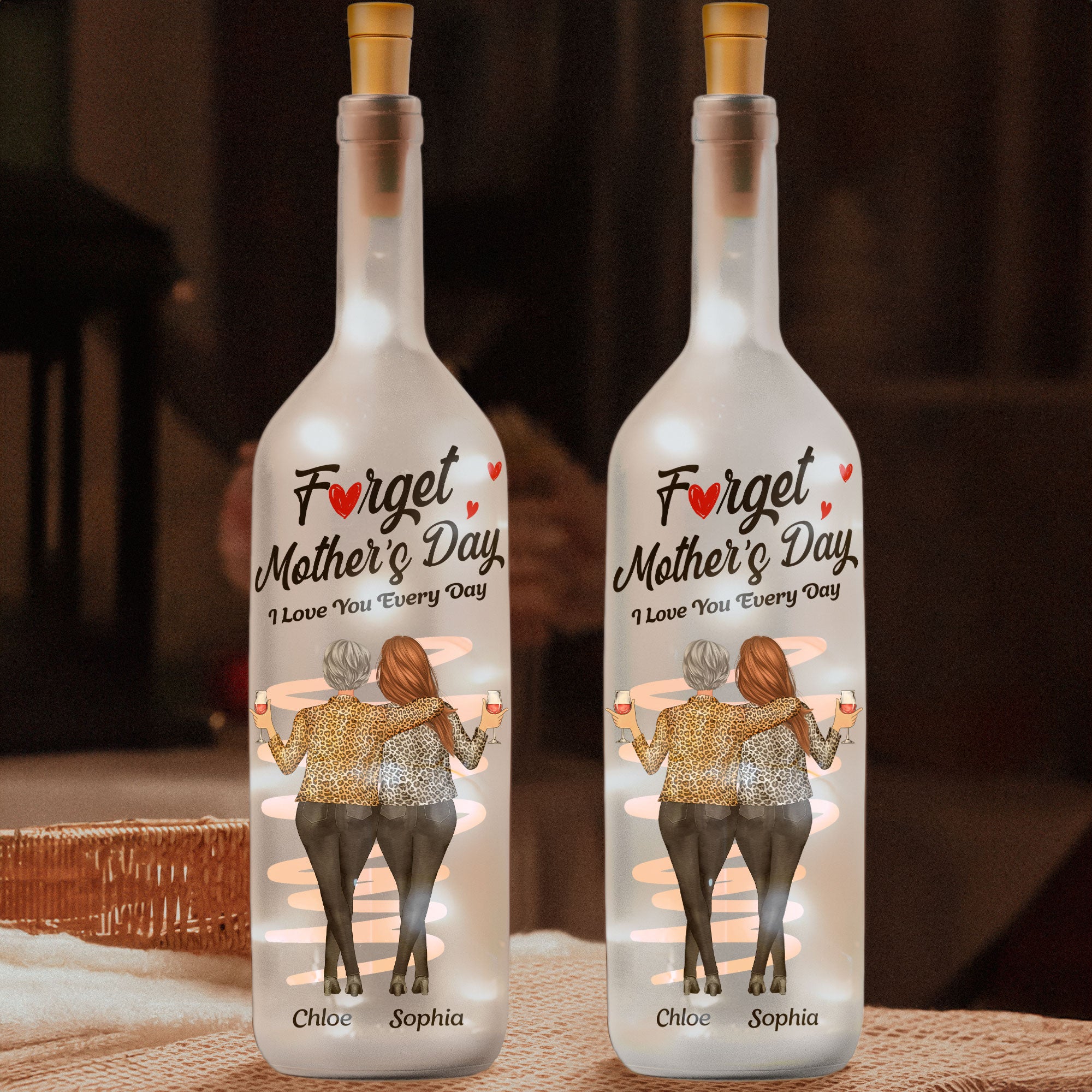 Forget Mother's Day We Love You Every Day - Personalized Bottle Lamp