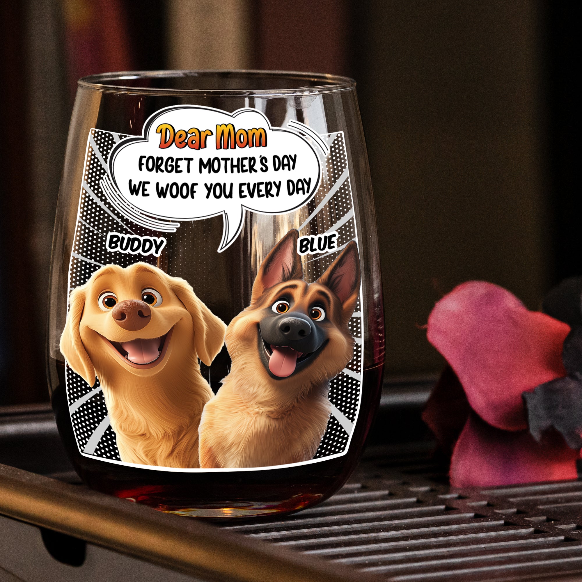 Forget Mother's Day We Woof You Every Day Dog Lovers - Personalized Stemless Wine Glass