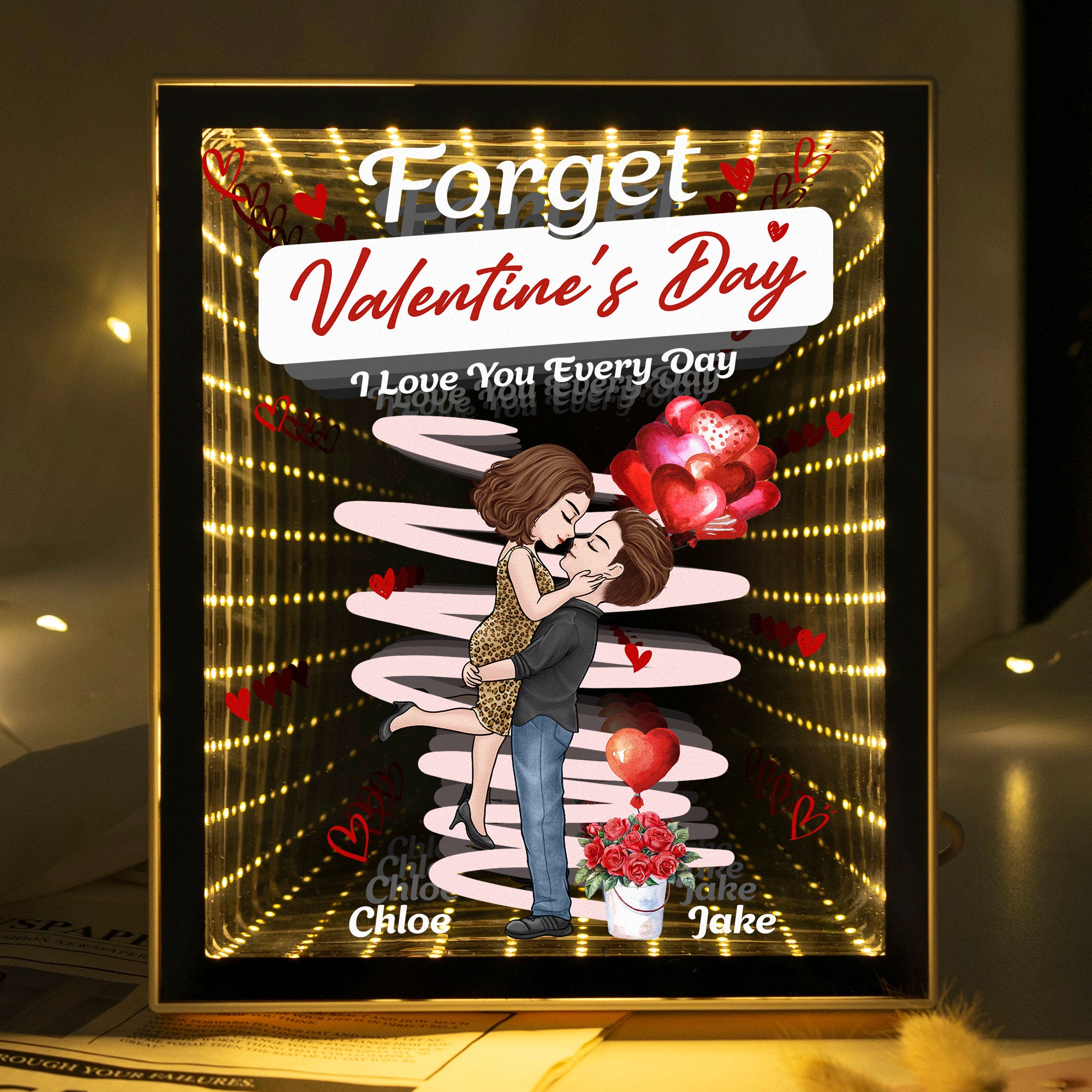 Forget Valentine's Day I Love You Every Day New Version Gift For Her - Personalized Infinity Mirror Light Box