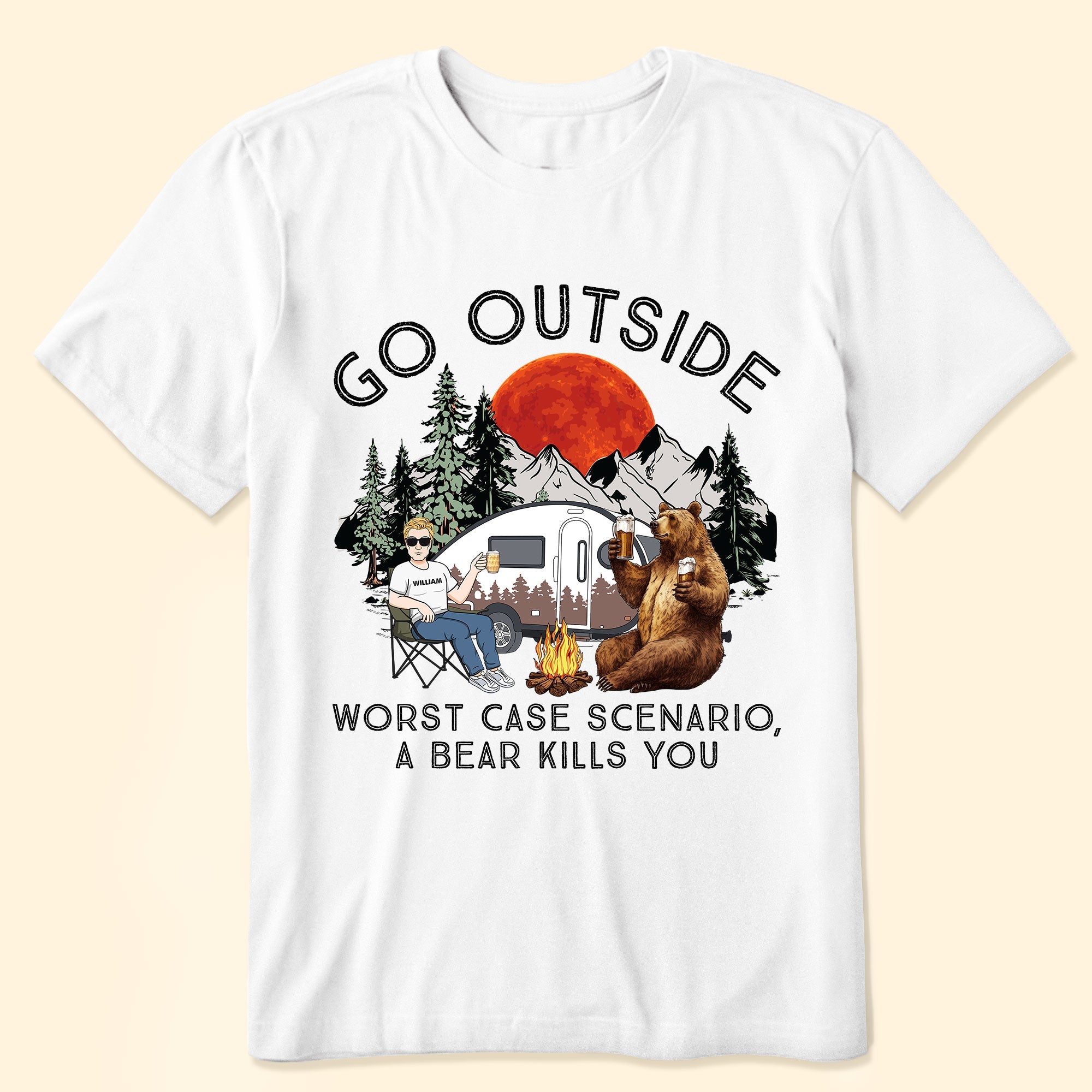 Go Outside Worst Case Scenario, A Bear Kills You Camping Version 2 - Personalized Shirt
