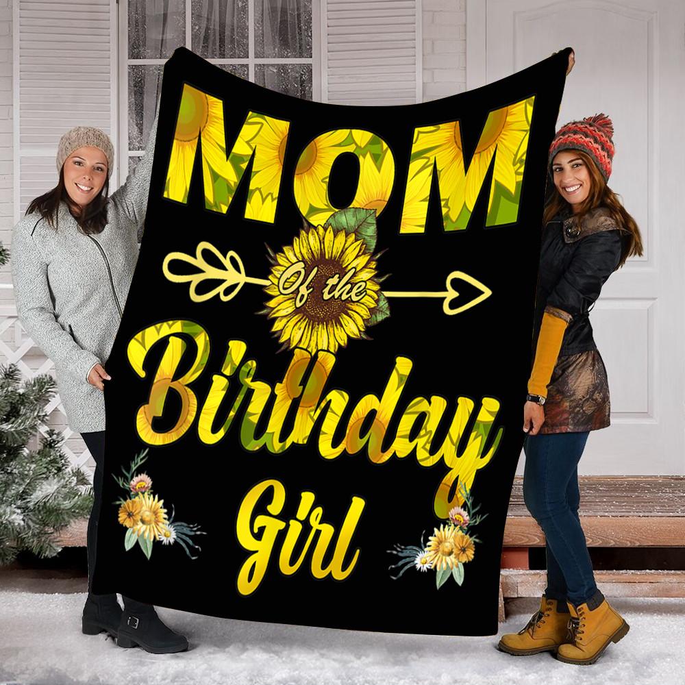 Custom Blanket Mom Of The Birthday Girl Mom Sunflower Blanket - Fleece Blanket-A Loves Gift