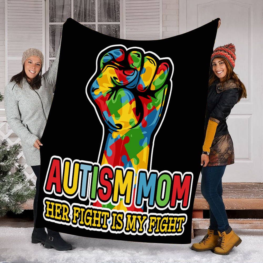 Custom Blanket Autism Mom Her Fight Is My Fight Blanket - Fleece Blanket-A Loves Gift