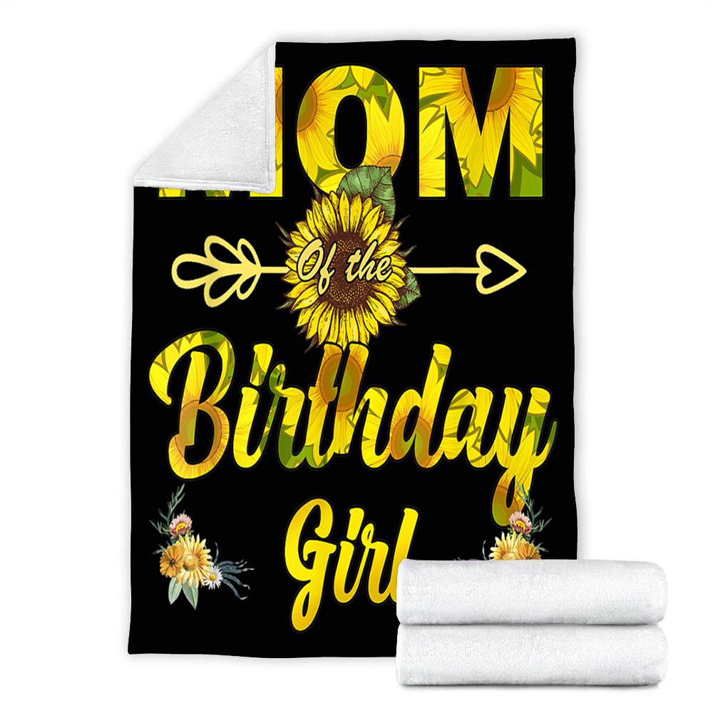 Custom Blanket Mom Of The Birthday Girl Mom Sunflower Blanket - Fleece Blanket-A Loves Gift