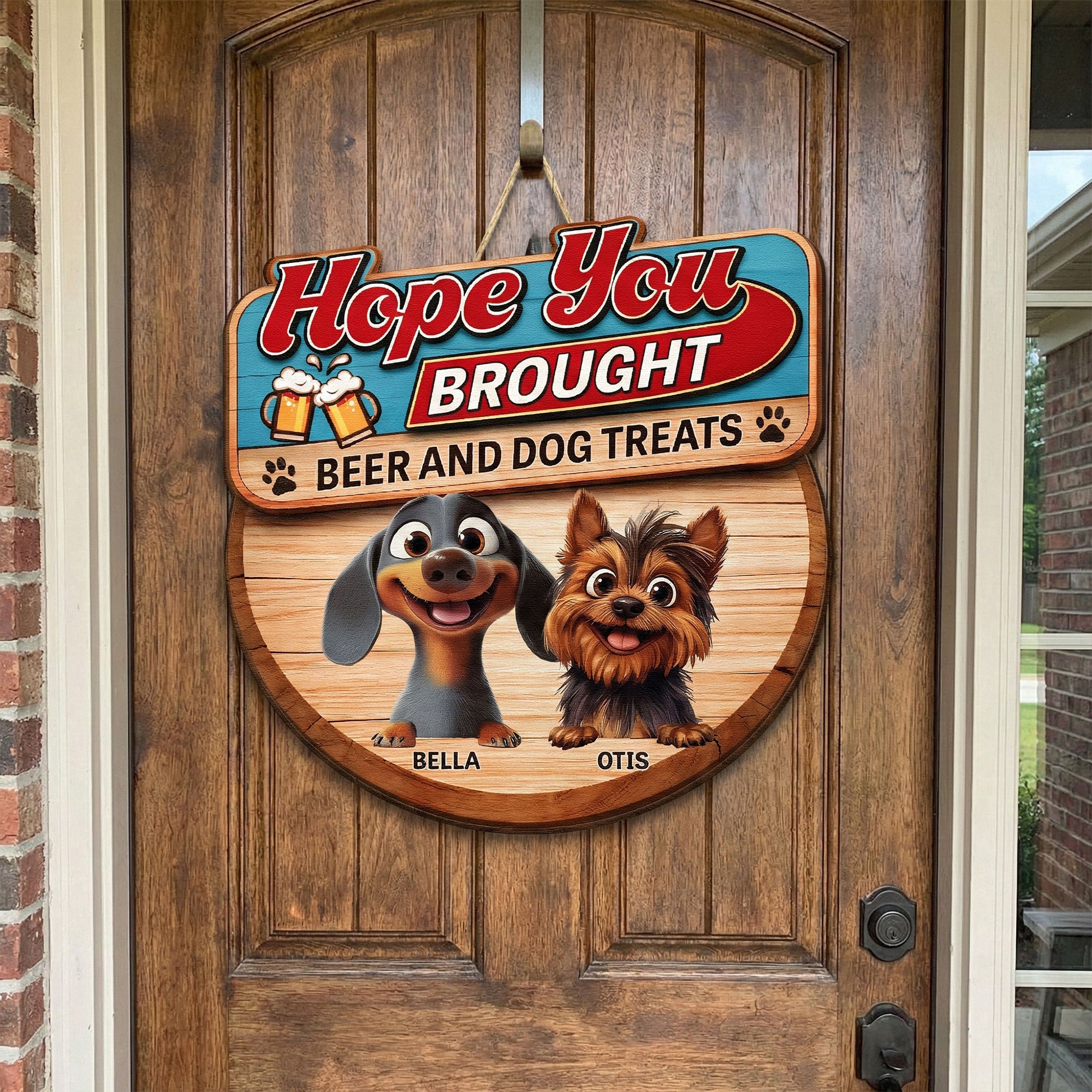 Hope You Brought Alcohol And Dog Treats - New Version - Personalized Wood Sign