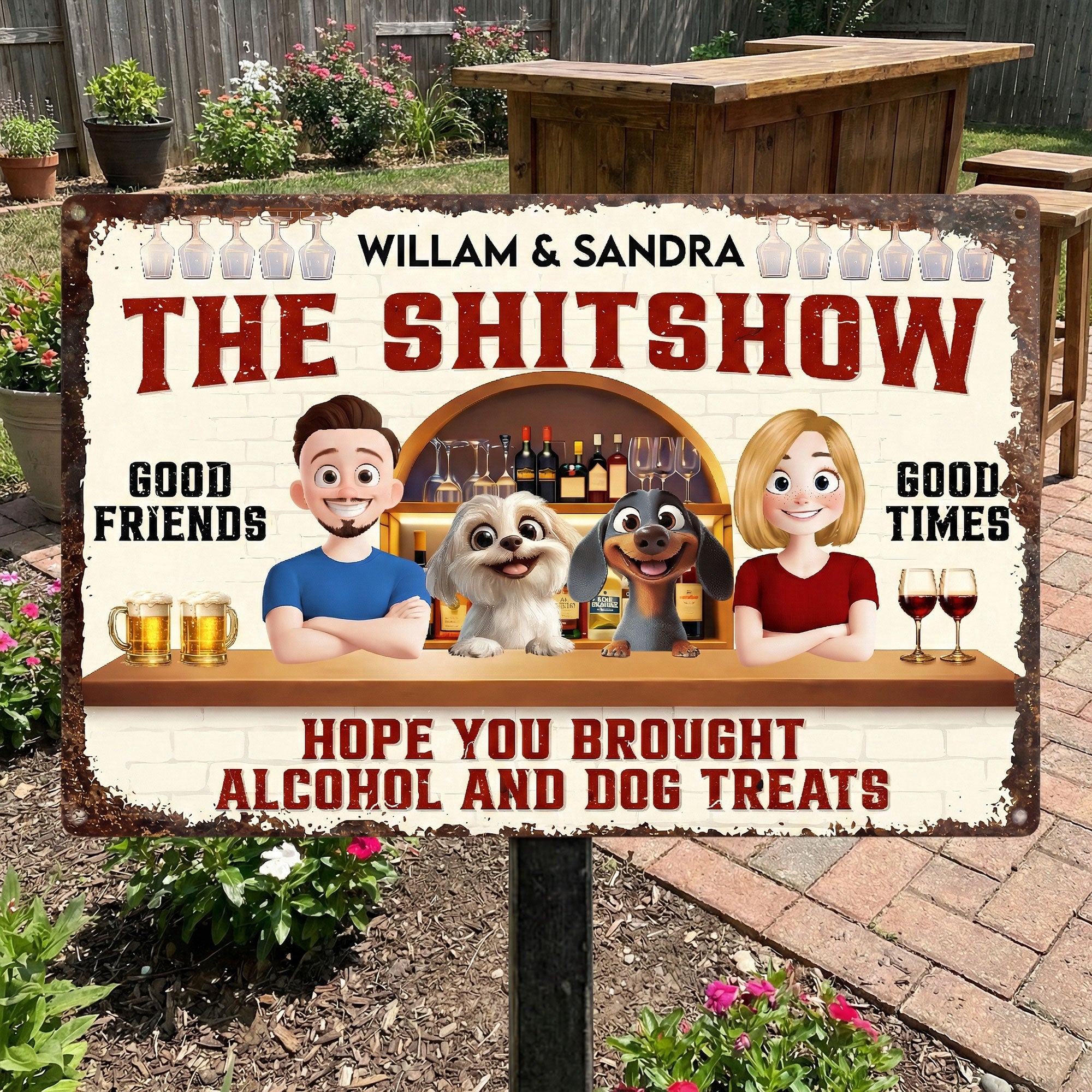Hope You Brought Alcohol And Dog Treats - Personalized Metal Sign